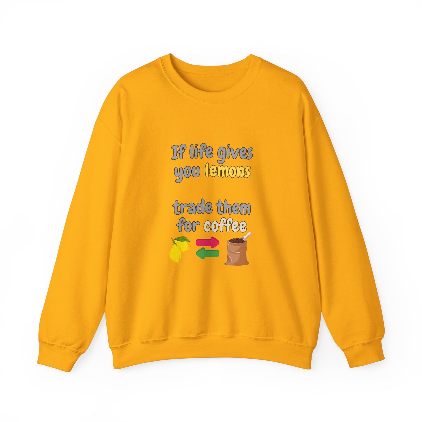 Unisex Heavy Blend™ Crewneck Sweatshirt "If life gives you lemons trade them for coffee"