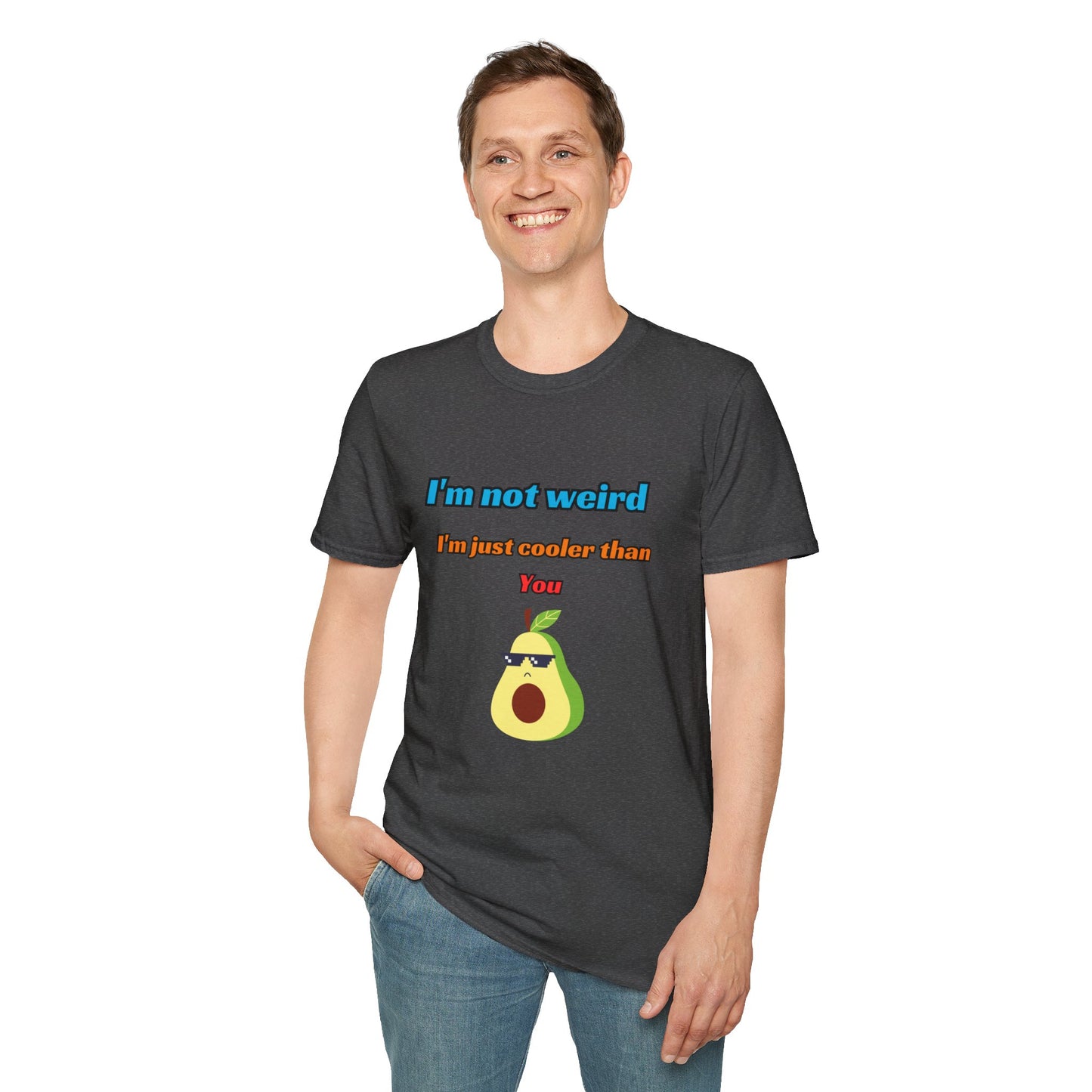 Unisex Softstyle T-Shirt "I'm not weird, I'm just cooler than you."