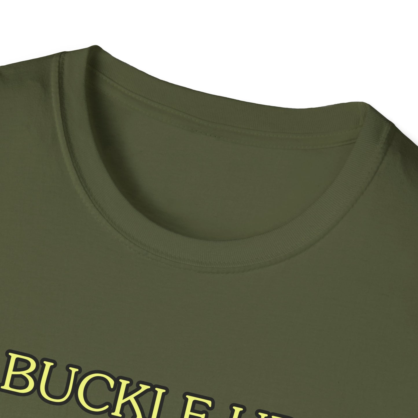 Unisex Softstyle T-Shirt "Buckle up, buttercup – this ride gets wild."