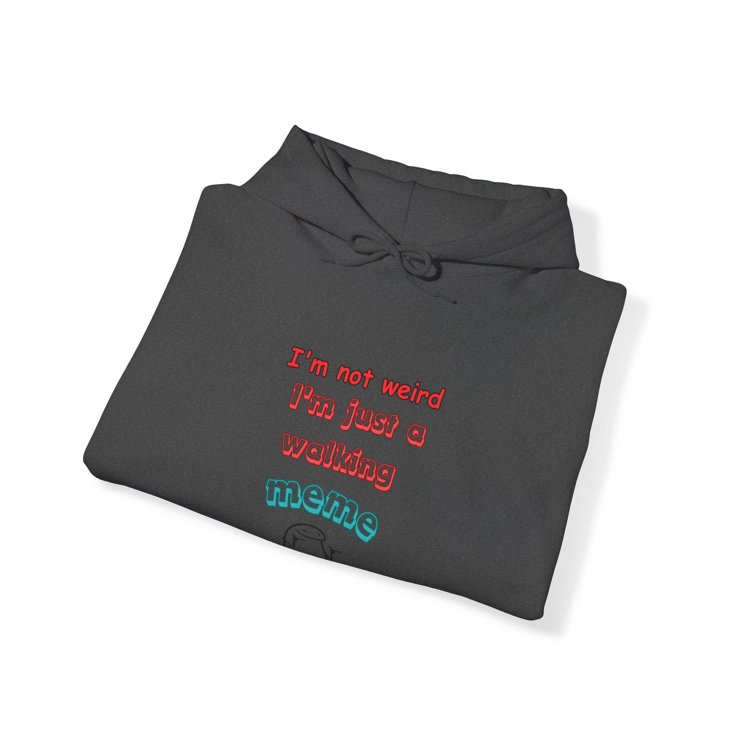 Unisex Heavy Blend™ Hooded Sweatshirt "I'm not weird, I'm just a walking meme"