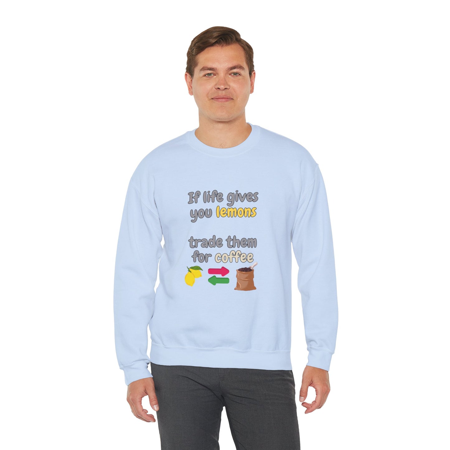 Unisex Heavy Blend™ Crewneck Sweatshirt "If life gives you lemons trade them for coffee"