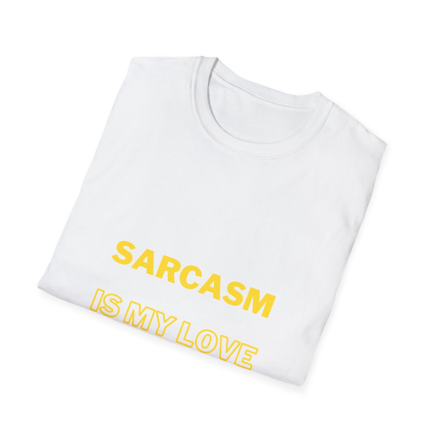 Unisex Softstyle T-Shirt "Sarcasm is my love language."