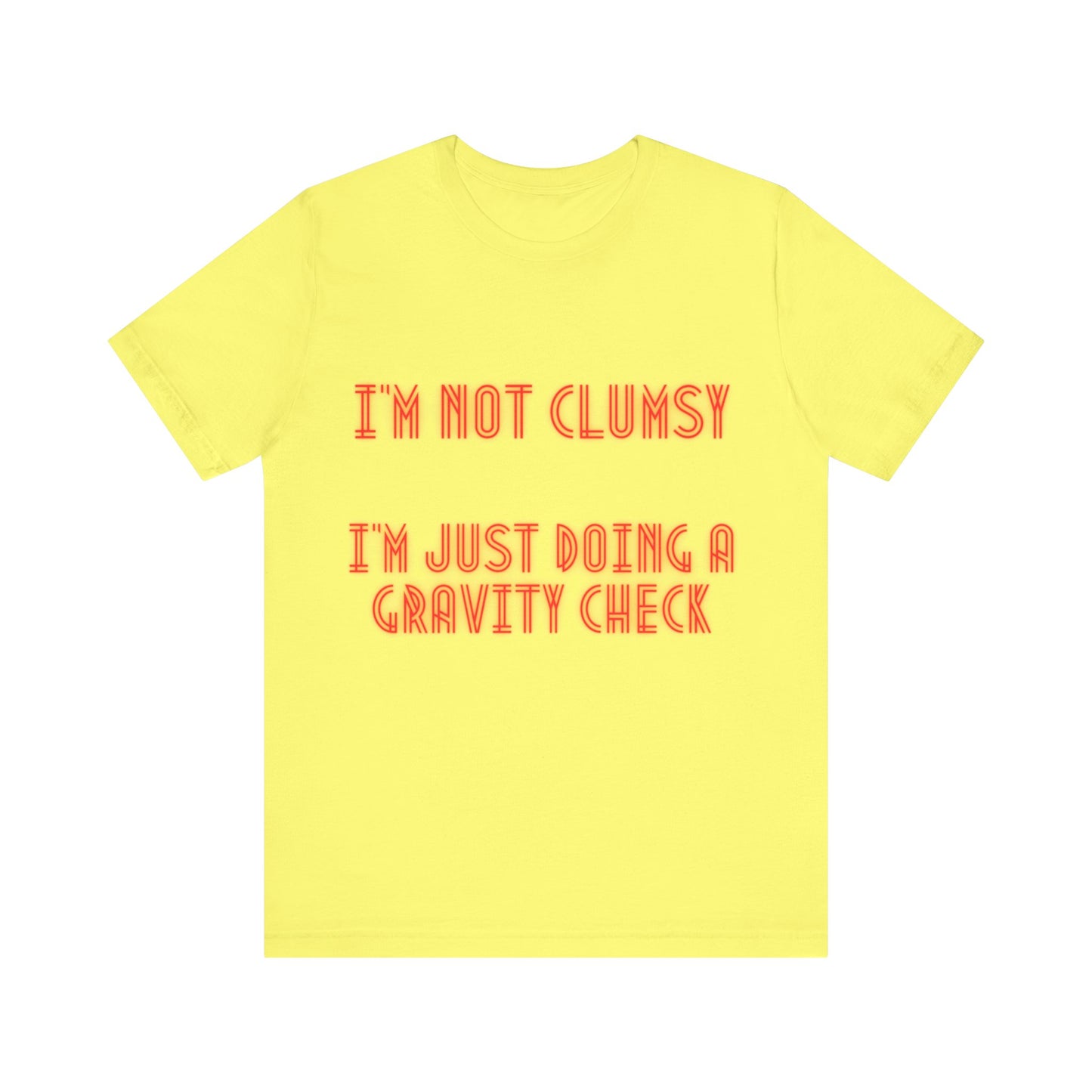 Unisex Jersey Short Sleeve Tee "I'm not clumsy   I'm just doing a gravity check"