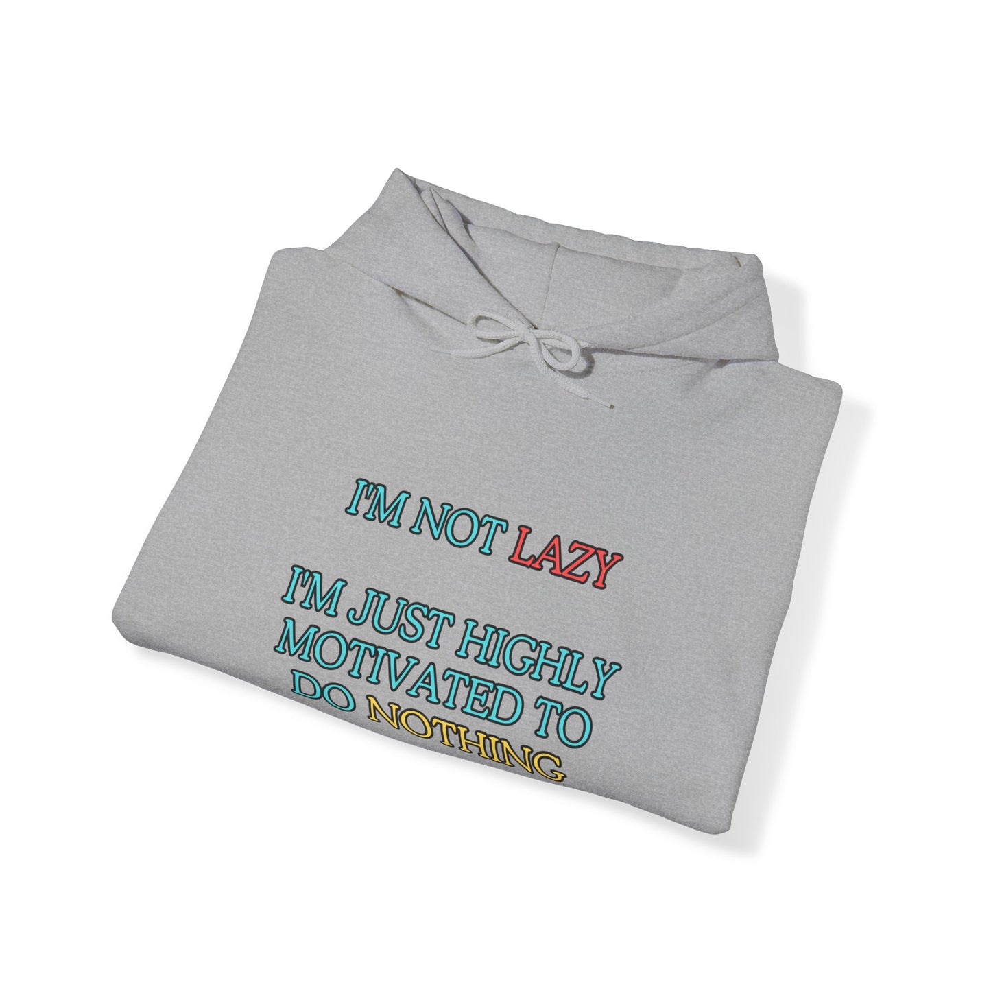 Unisex Heavy Blend™ Hooded Sweatshirt "I'm not lazy, I'm just highly motivated to do nothing."