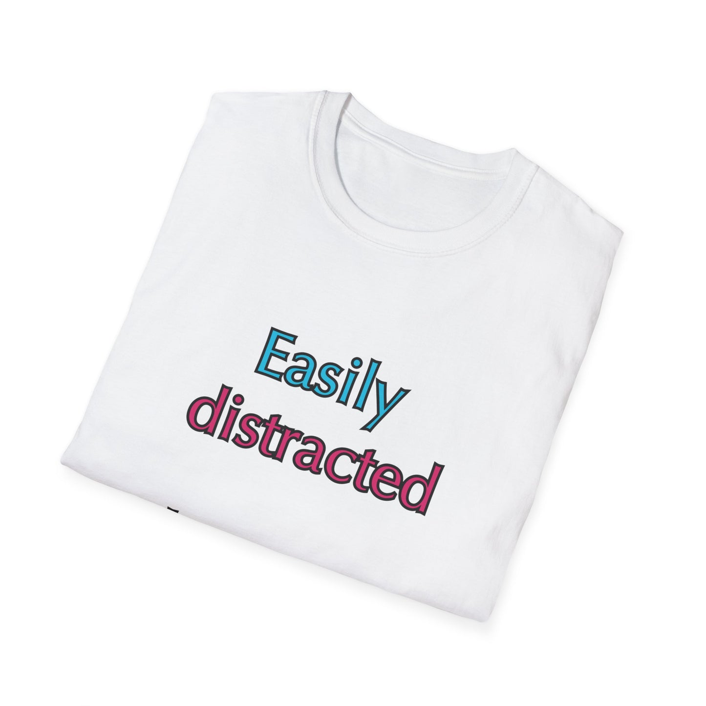 Unisex Softstyle T-Shirt "Easily distracted by pizza."