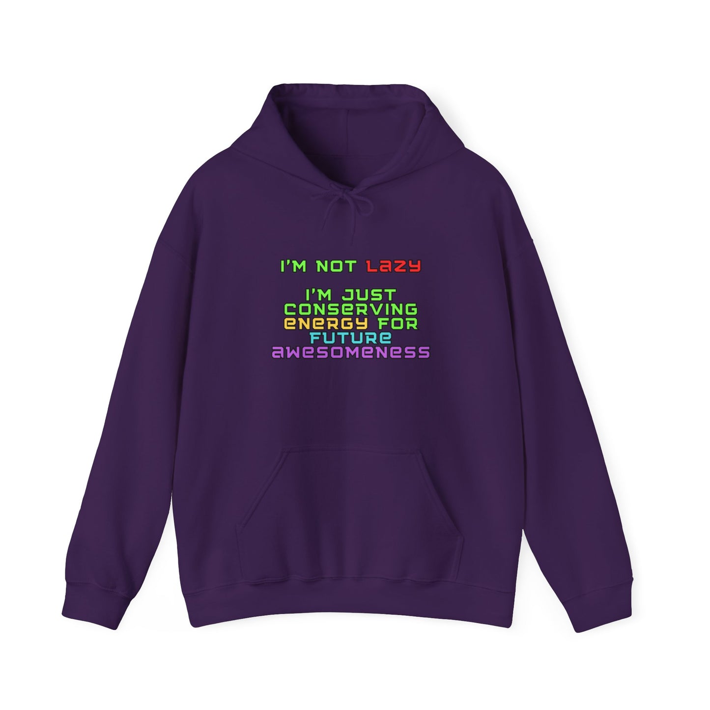 Unisex Heavy Blend™ Hooded Sweatshirt "I'm not lazy, I'm just conserving energy for future awesomeness."