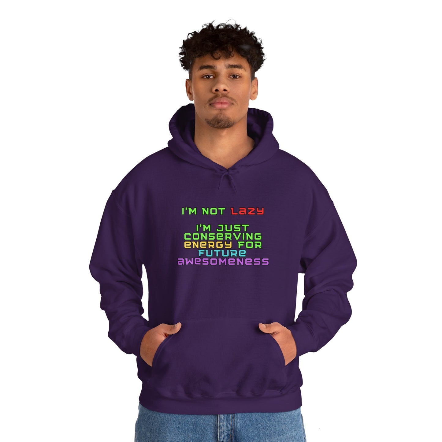 Unisex Heavy Blend™ Hooded Sweatshirt "I'm not lazy, I'm just conserving energy for future awesomeness."