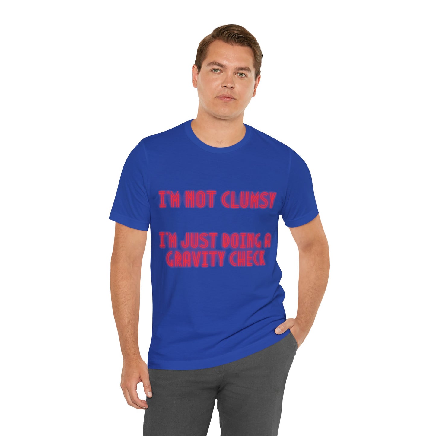 Unisex Jersey Short Sleeve Tee "I'm not clumsy   I'm just doing a gravity check"