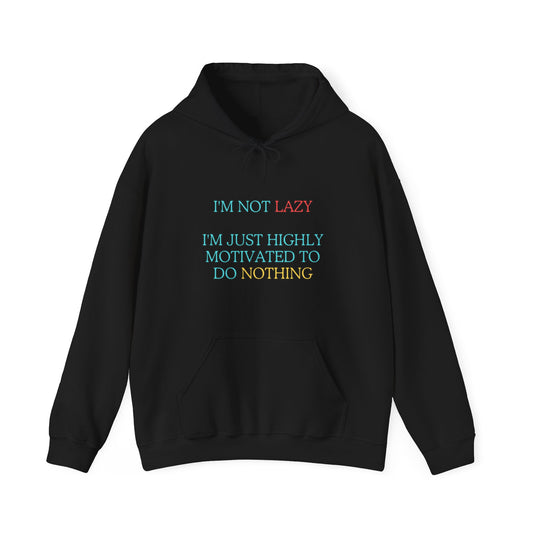 Unisex Heavy Blend™ Hooded Sweatshirt "I'm not lazy, I'm just highly motivated to do nothing."