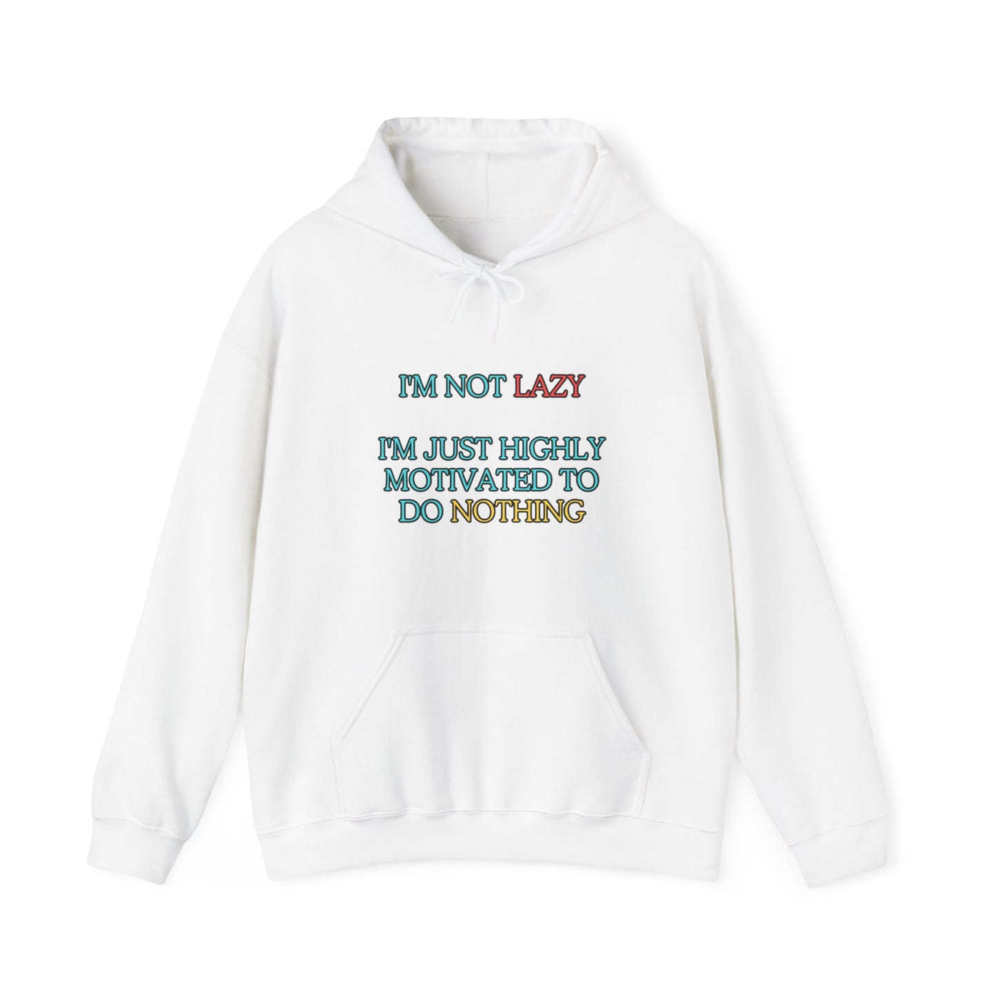 Unisex Heavy Blend™ Hooded Sweatshirt "I'm not lazy, I'm just highly motivated to do nothing."