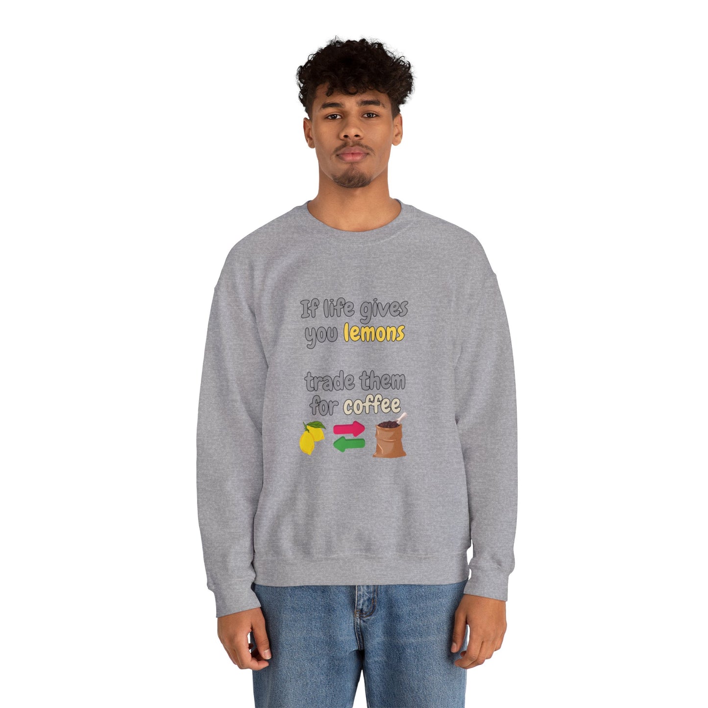 Unisex Heavy Blend™ Crewneck Sweatshirt "If life gives you lemons trade them for coffee"