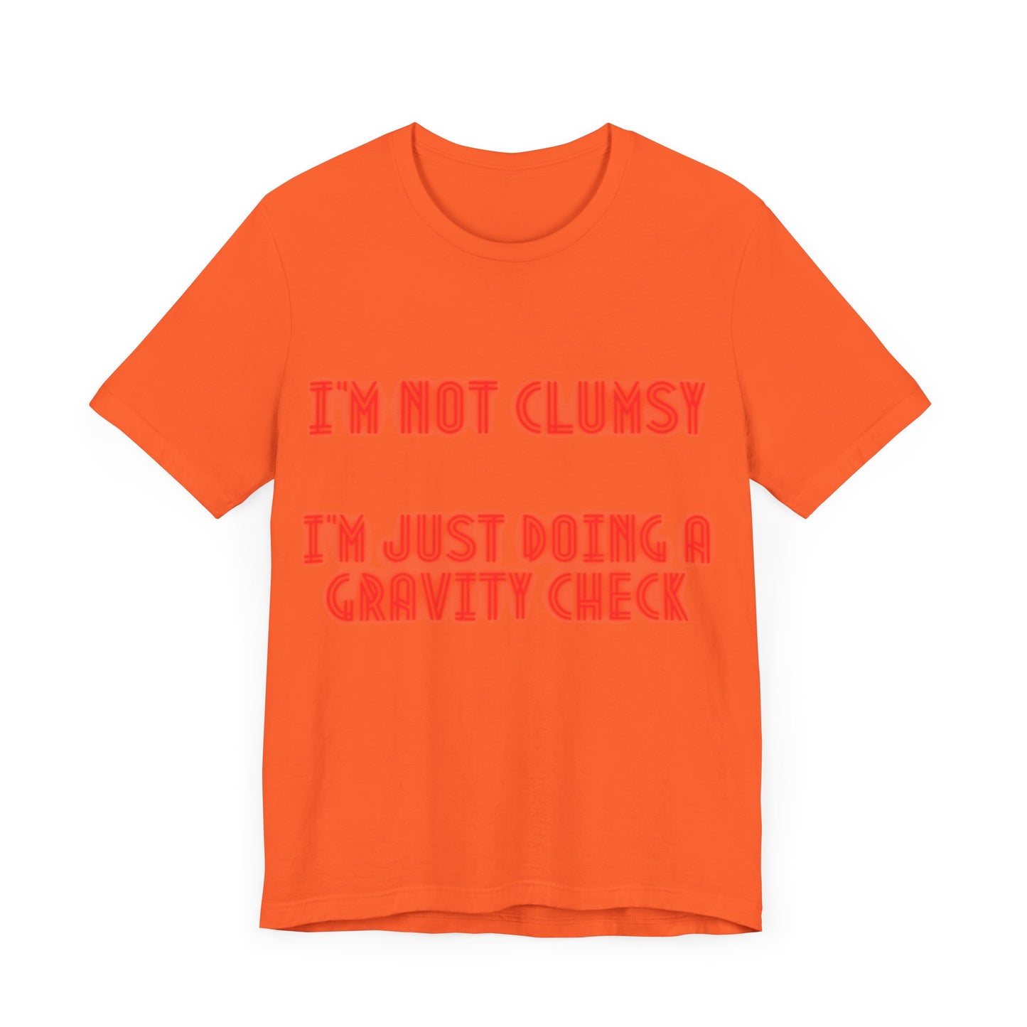 Unisex Jersey Short Sleeve Tee "I'm not clumsy   I'm just doing a gravity check"