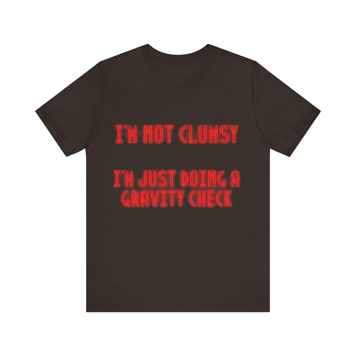 Unisex Jersey Short Sleeve Tee "I'm not clumsy   I'm just doing a gravity check"