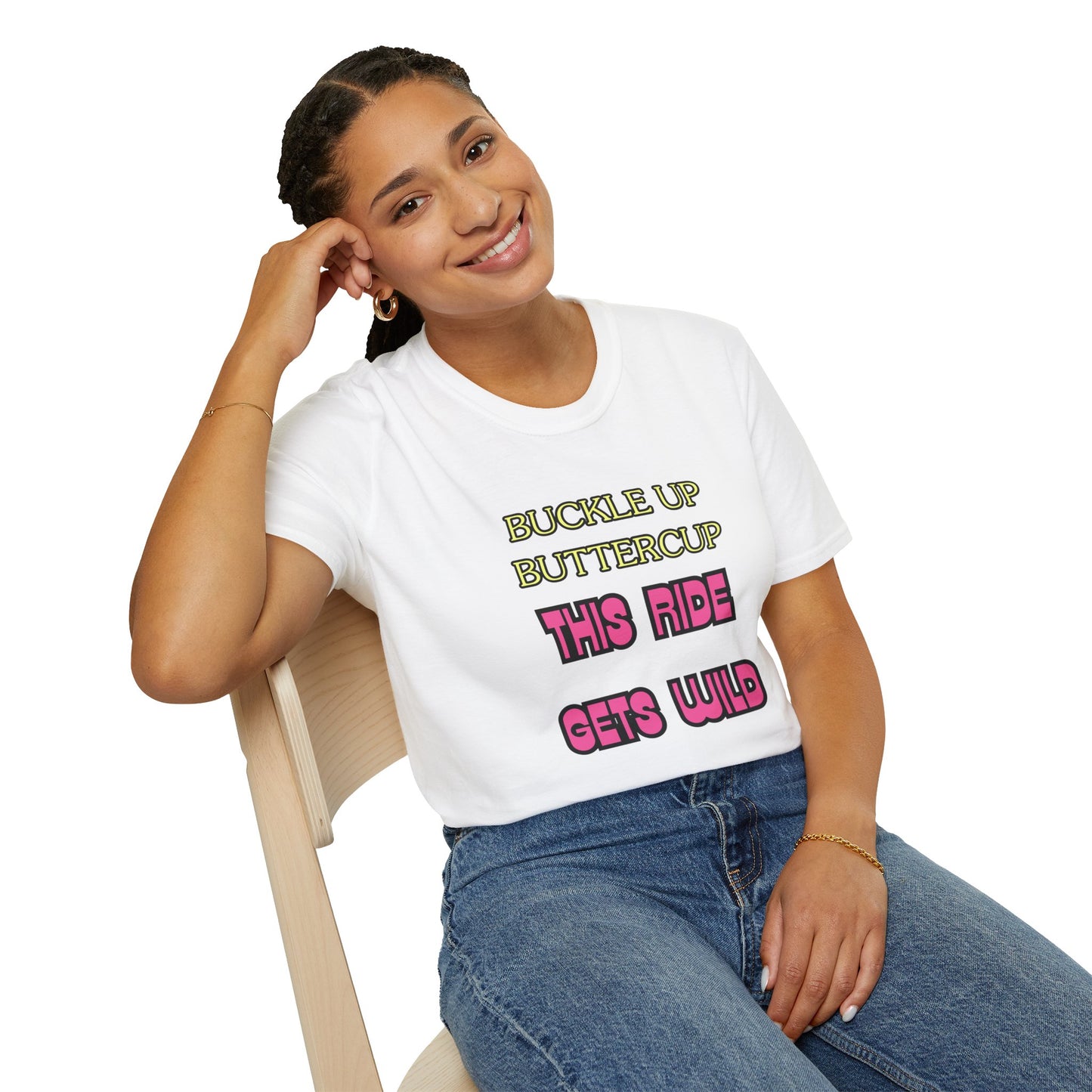 Unisex Softstyle T-Shirt "Buckle up, buttercup – this ride gets wild."