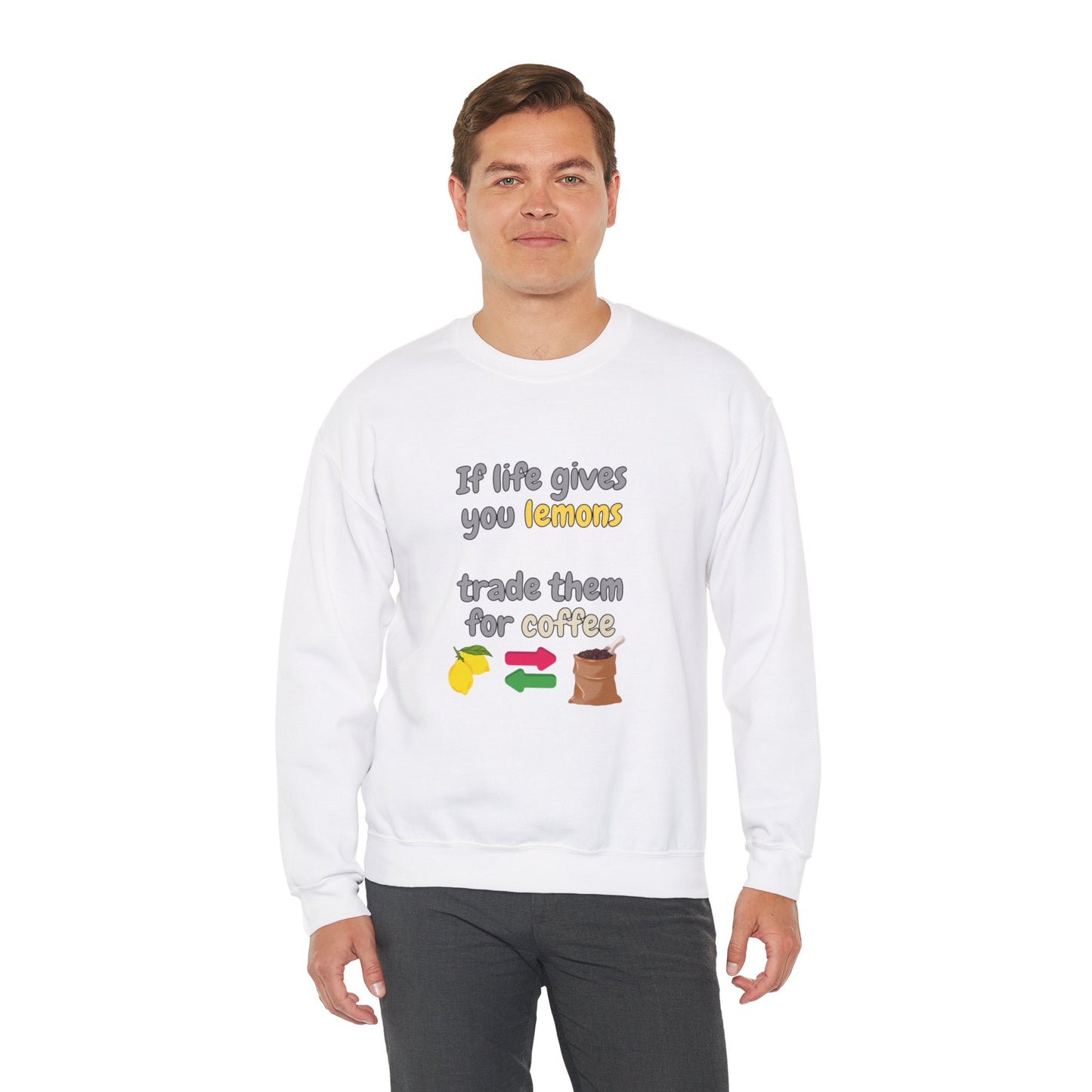 Unisex Heavy Blend™ Crewneck Sweatshirt "If life gives you lemons trade them for coffee"