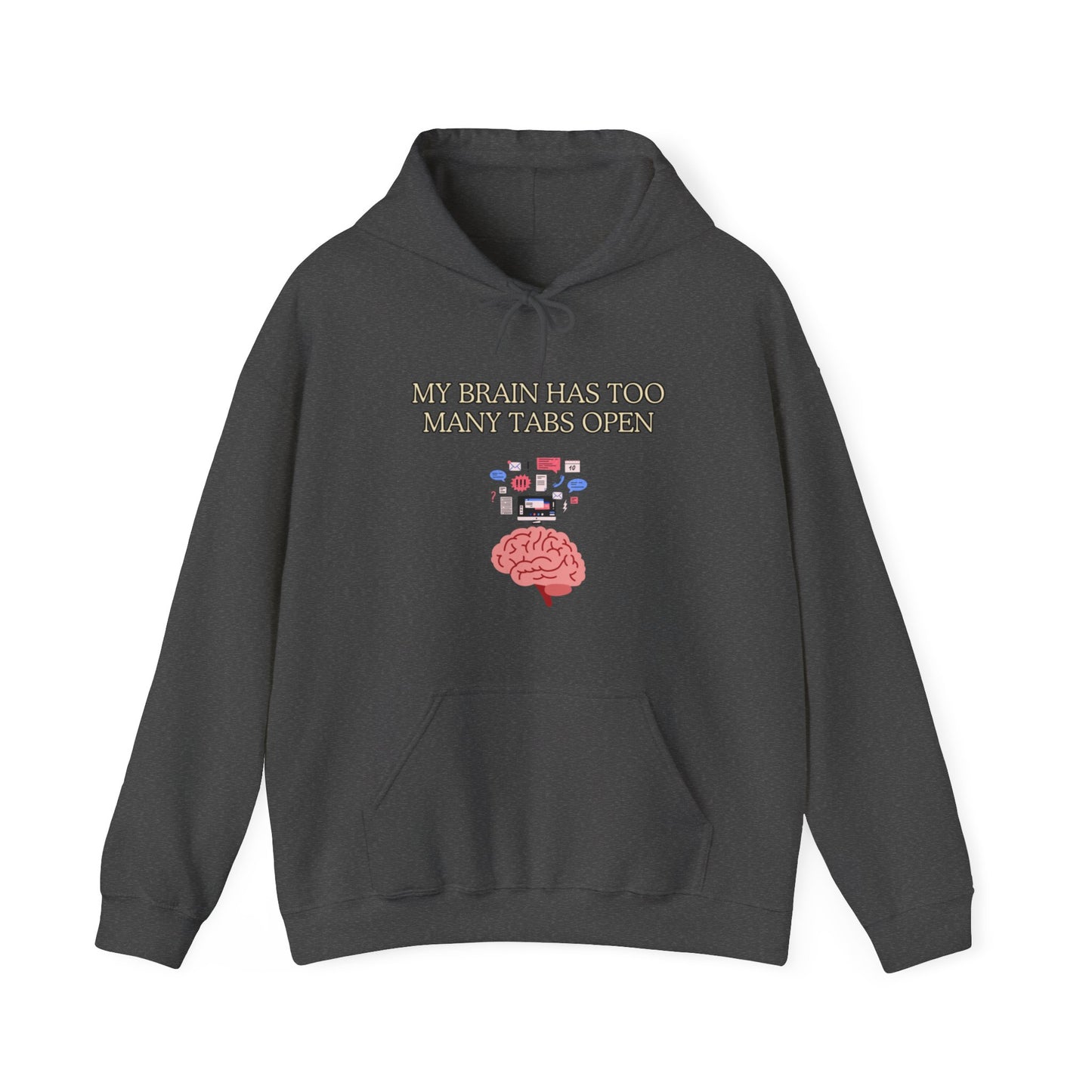 Unisex Heavy Blend™ Hooded Sweatshirt "My brain has too many tabs open."