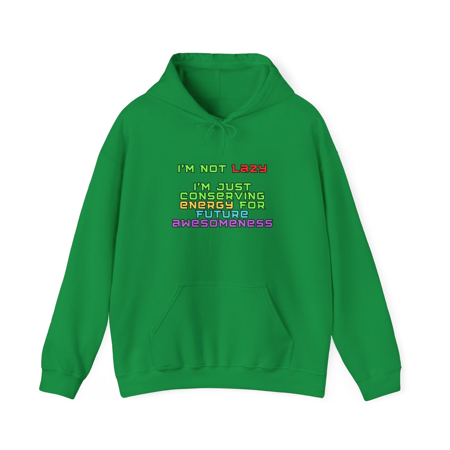 Unisex Heavy Blend™ Hooded Sweatshirt "I'm not lazy, I'm just conserving energy for future awesomeness."