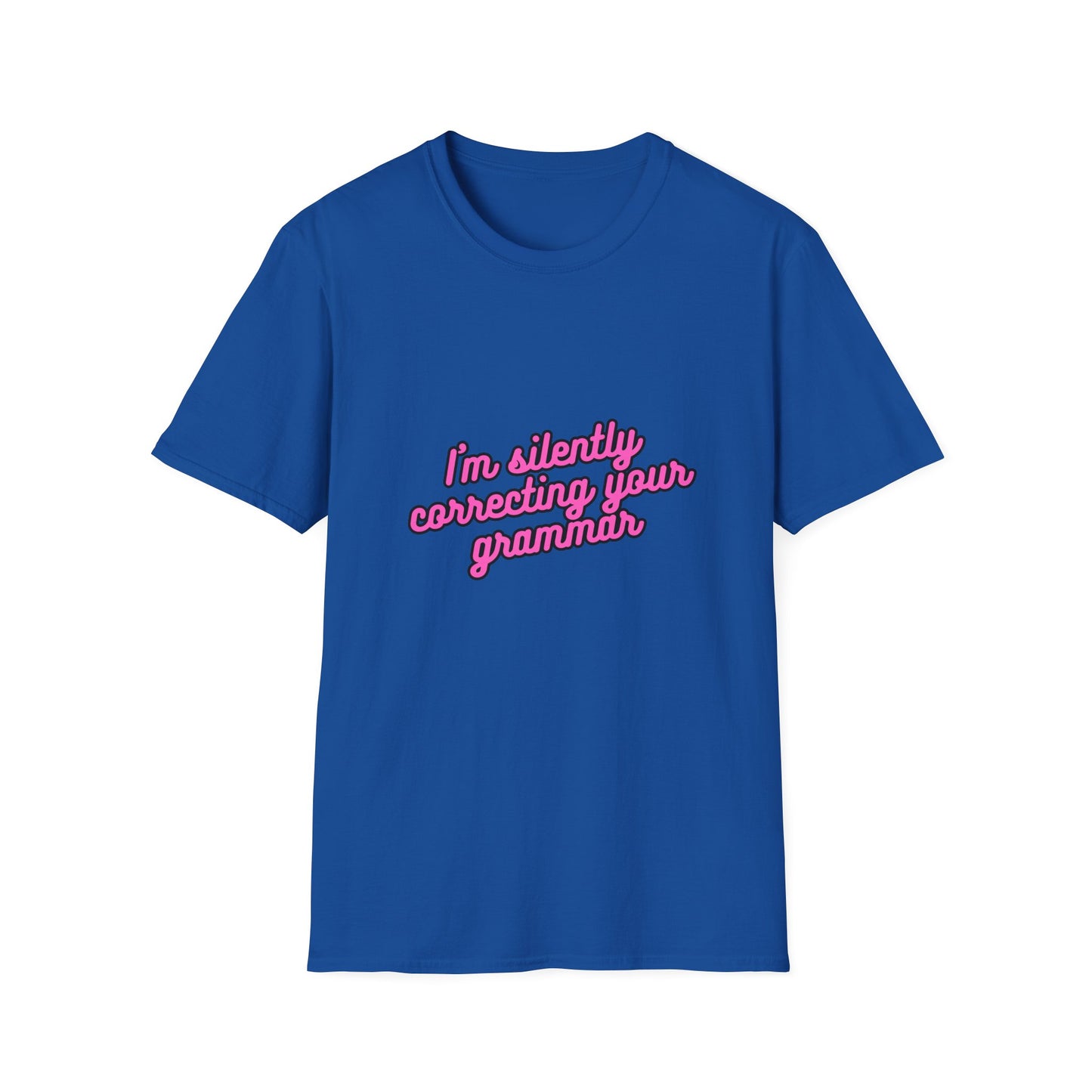 Unisex Softstyle T-Shirt "I'm silently correcting your grammar."