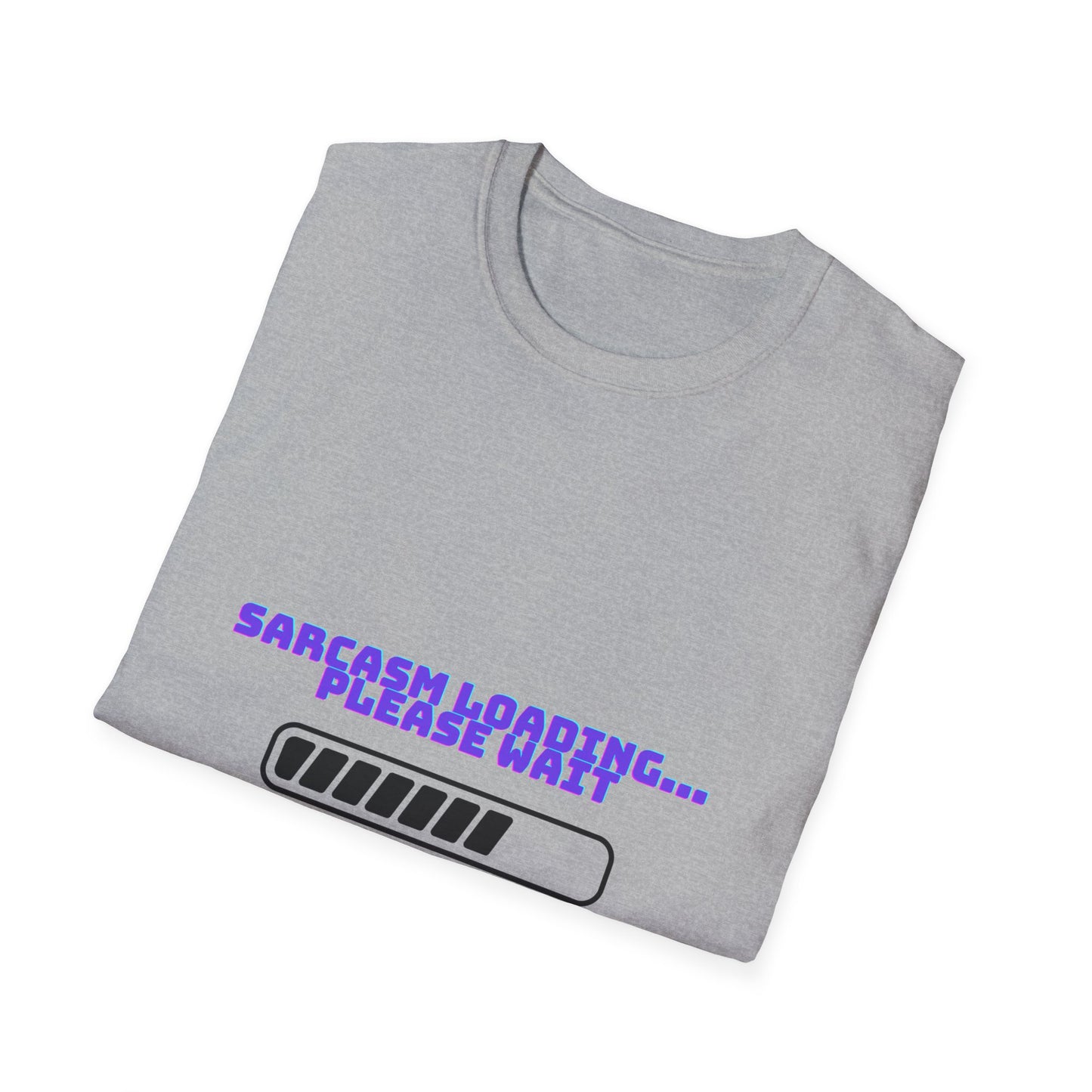 Unisex Softstyle T-Shirt "Sarcasm Loading... Please Wait"