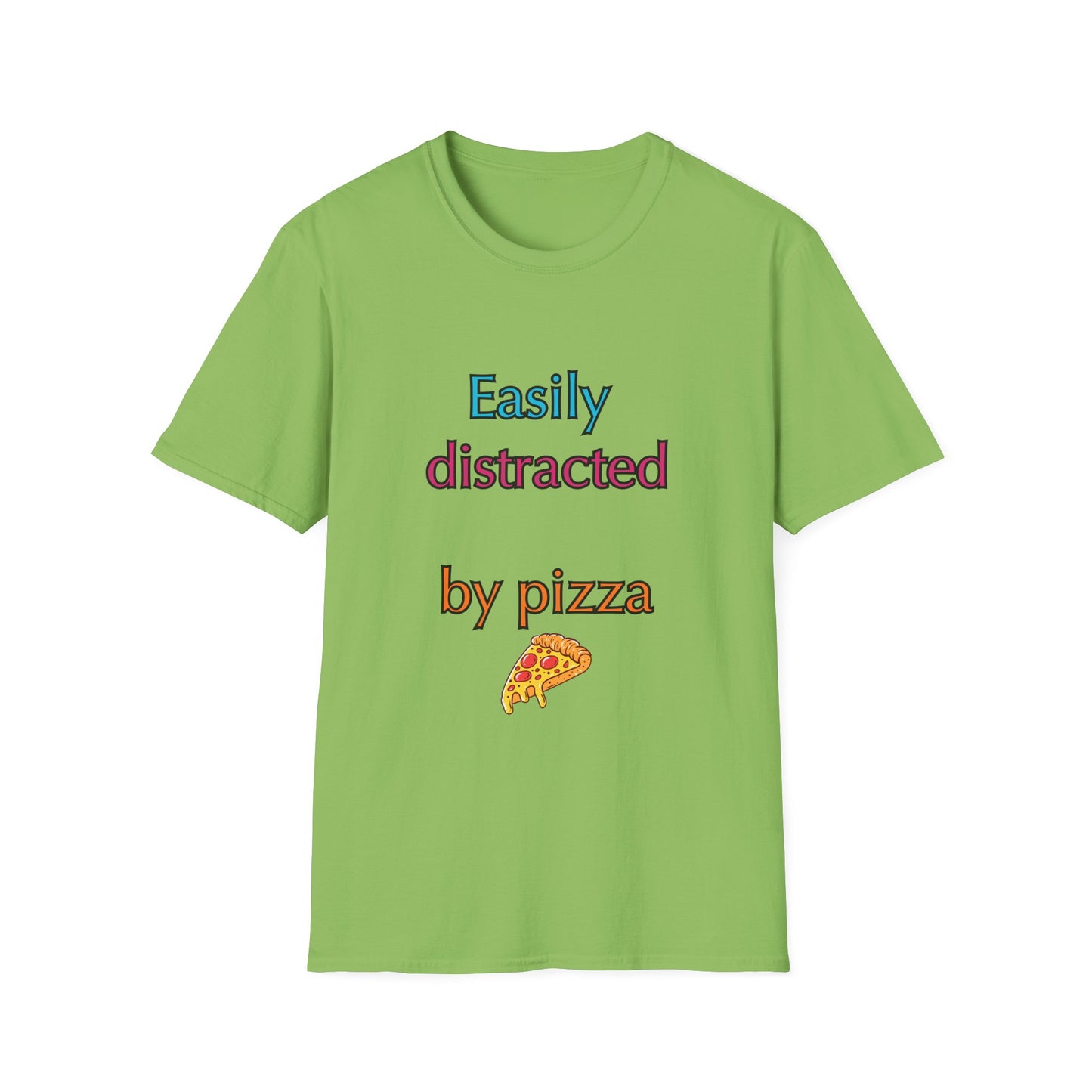 Unisex Softstyle T-Shirt "Easily distracted by pizza."