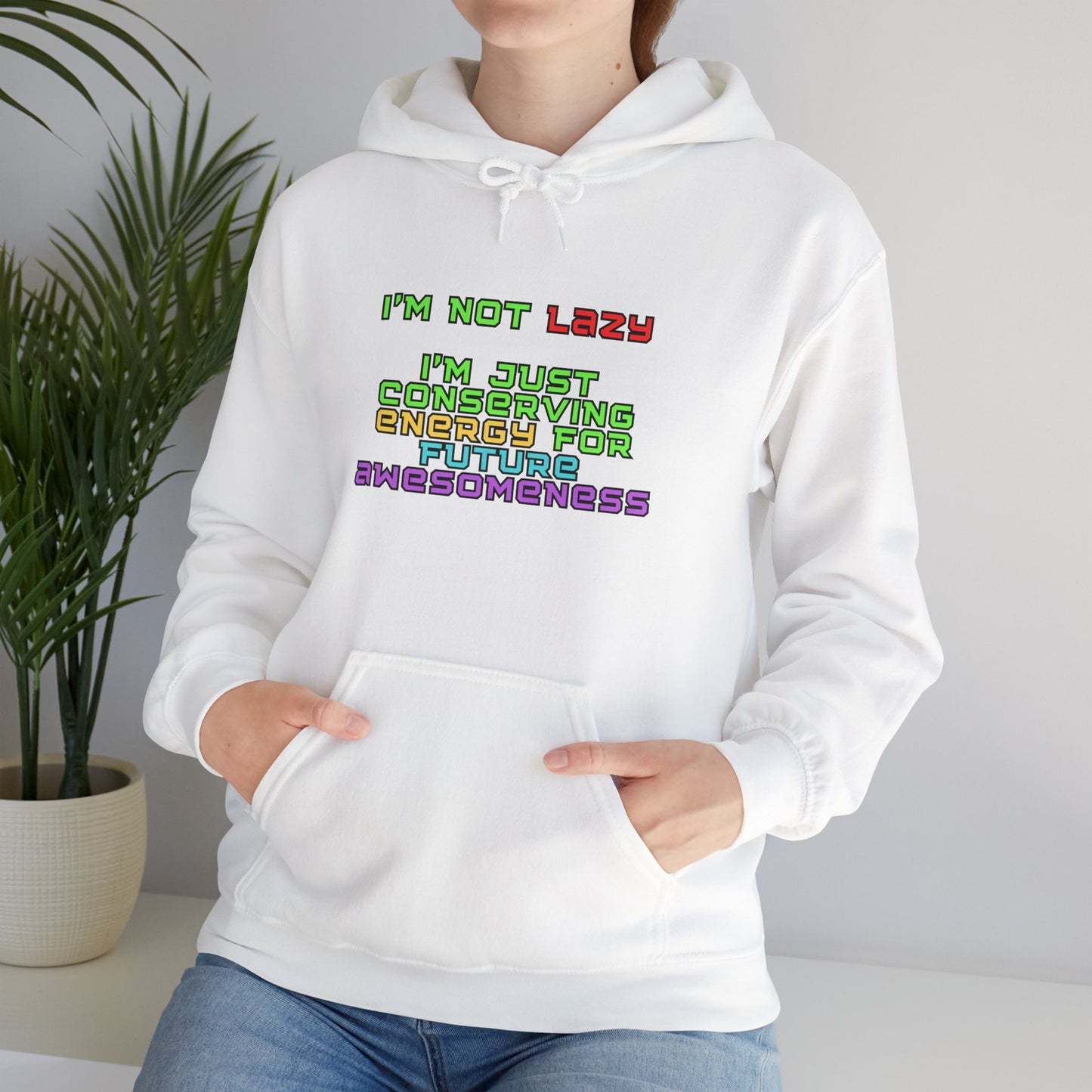 Unisex Heavy Blend™ Hooded Sweatshirt "I'm not lazy, I'm just conserving energy for future awesomeness."