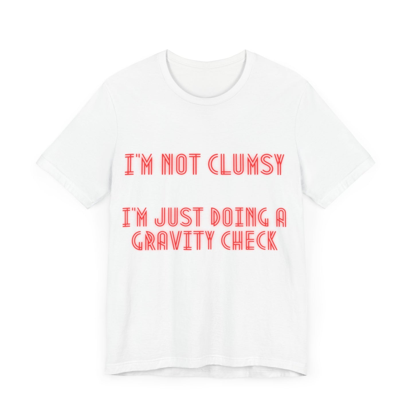 Unisex Jersey Short Sleeve Tee "I'm not clumsy   I'm just doing a gravity check"