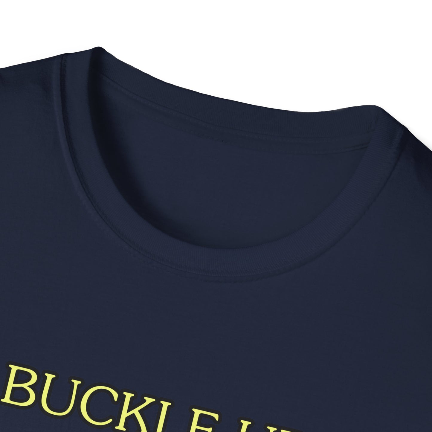 Unisex Softstyle T-Shirt "Buckle up, buttercup – this ride gets wild."