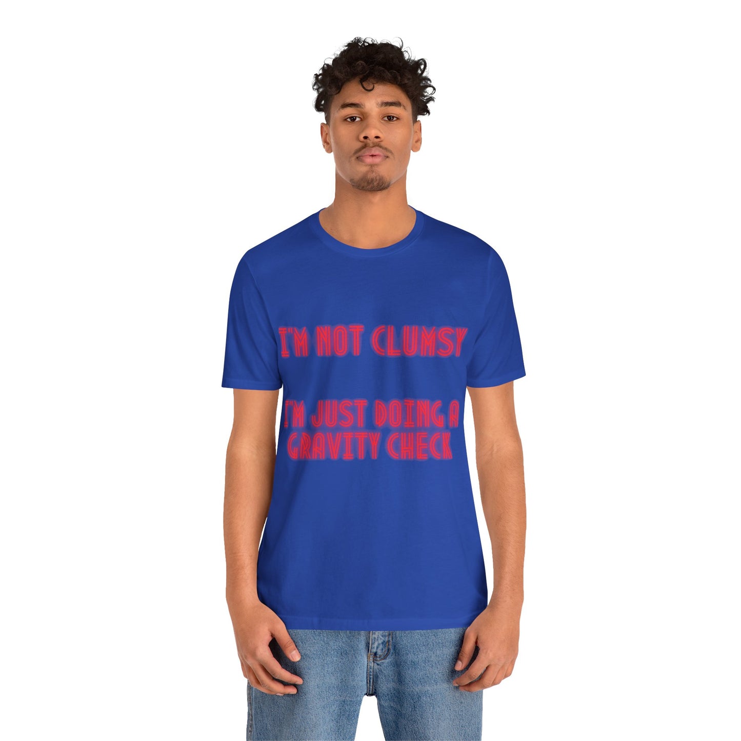 Unisex Jersey Short Sleeve Tee "I'm not clumsy   I'm just doing a gravity check"