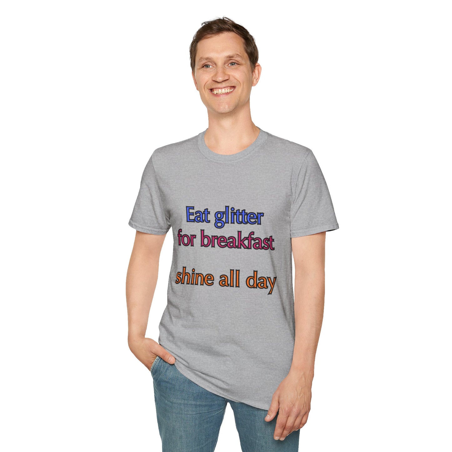 Unisex Softstyle T-Shirt "Eat glitter for breakfast and shine all day."