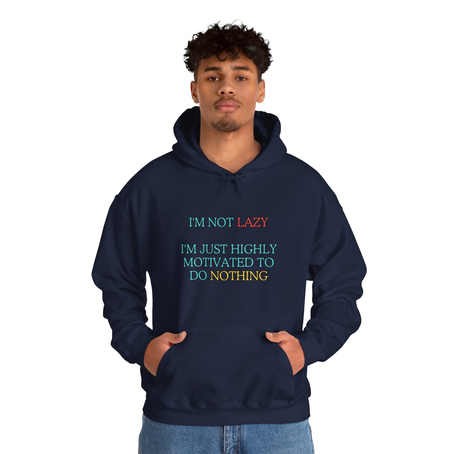 Unisex Heavy Blend™ Hooded Sweatshirt "I'm not lazy, I'm just highly motivated to do nothing."