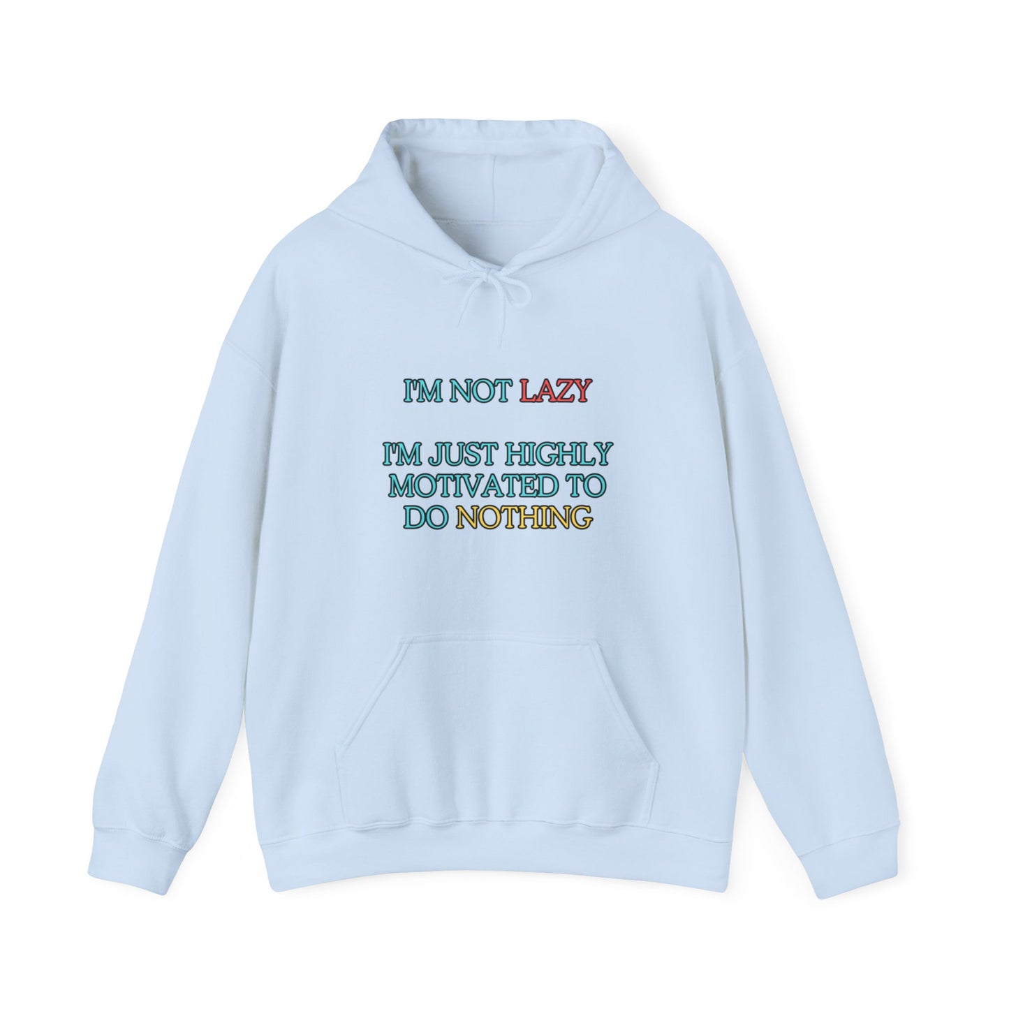 Unisex Heavy Blend™ Hooded Sweatshirt "I'm not lazy, I'm just highly motivated to do nothing."