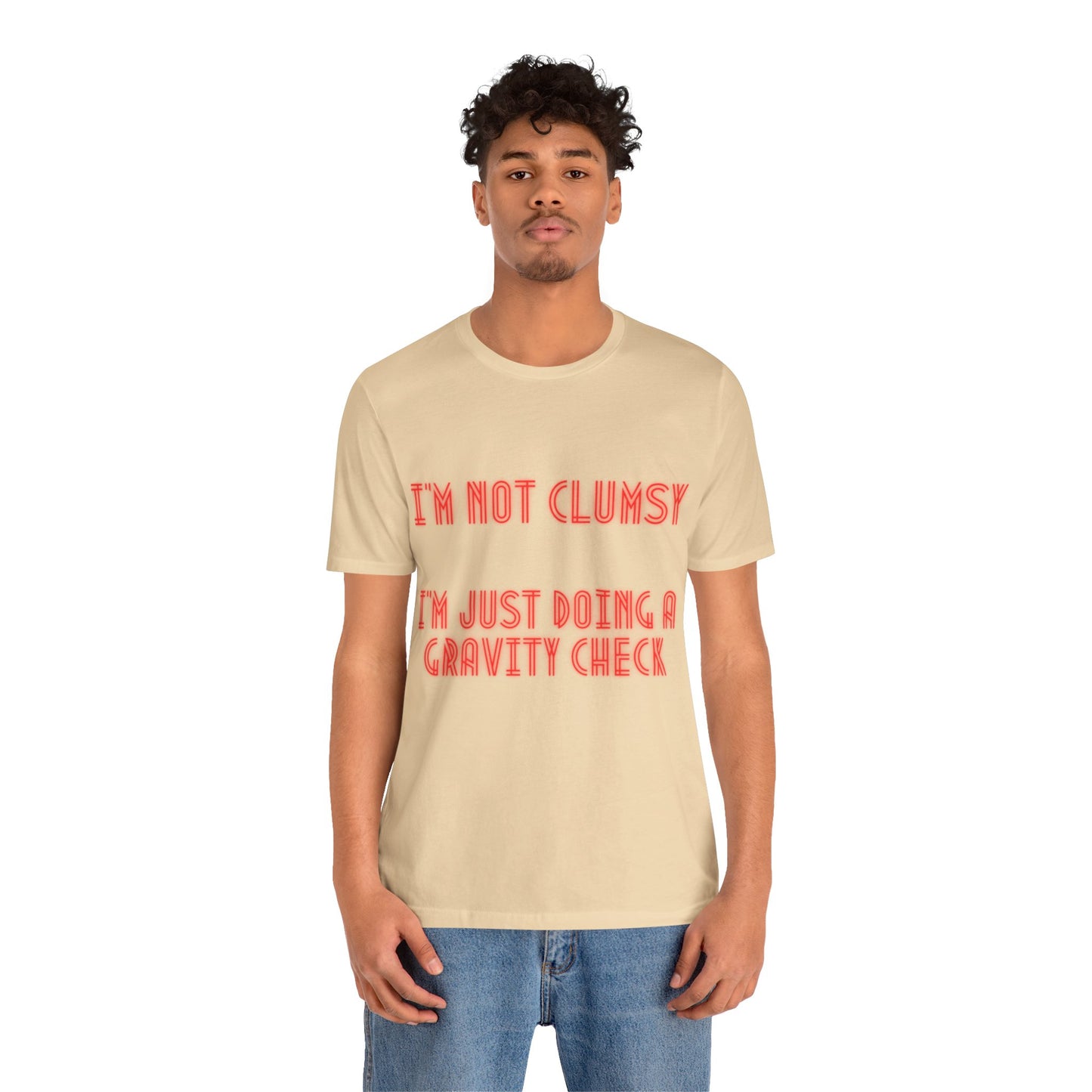 Unisex Jersey Short Sleeve Tee "I'm not clumsy   I'm just doing a gravity check"