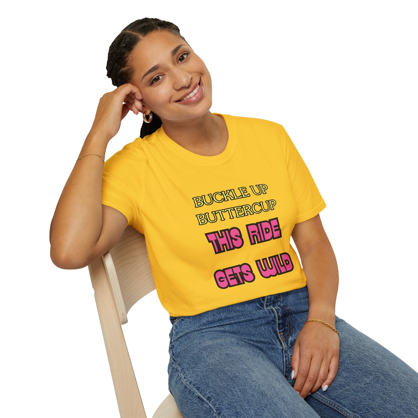 Unisex Softstyle T-Shirt "Buckle up, buttercup – this ride gets wild."