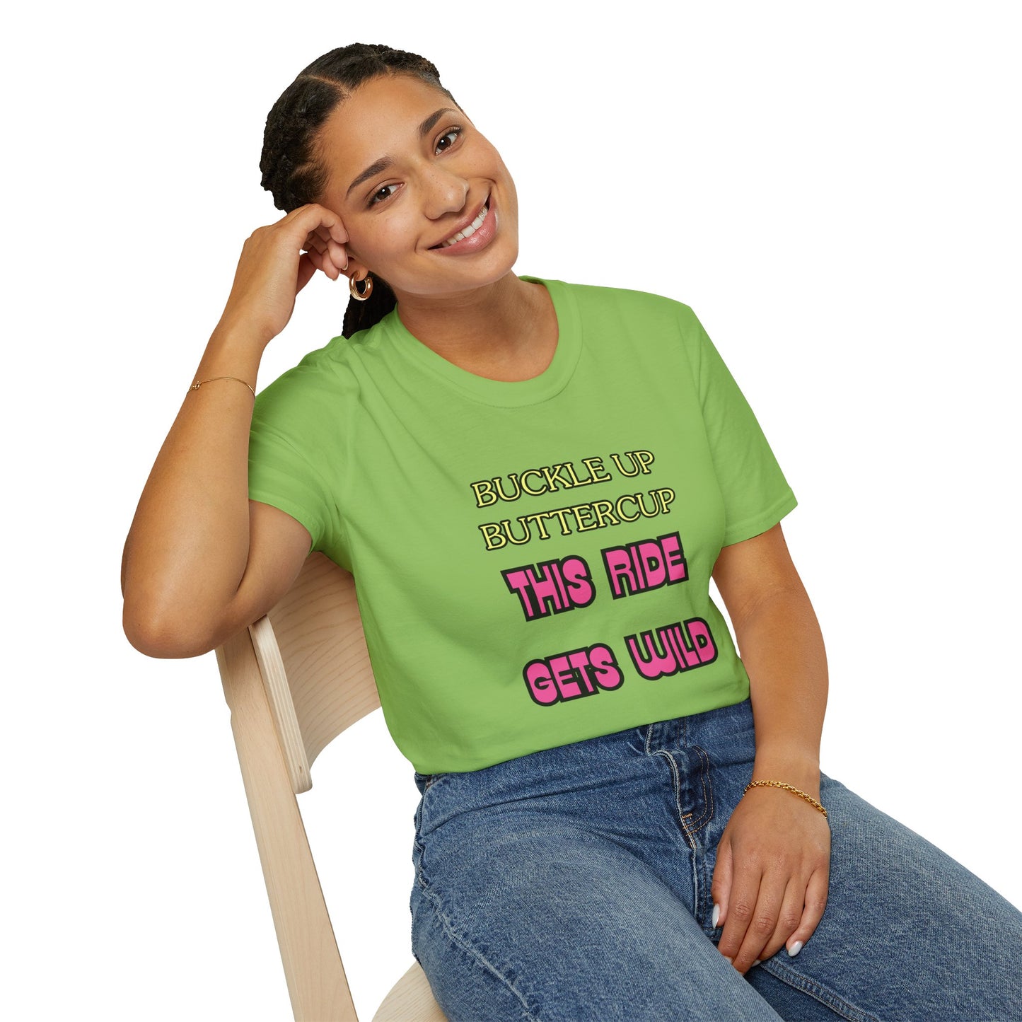 Unisex Softstyle T-Shirt "Buckle up, buttercup – this ride gets wild."