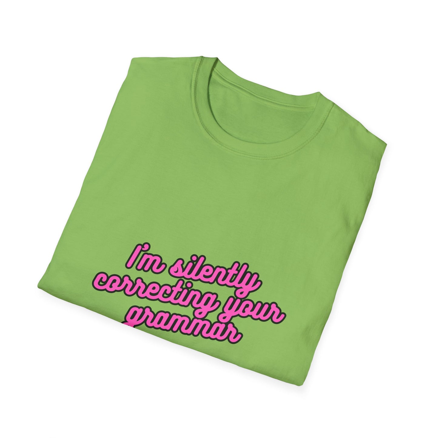 Unisex Softstyle T-Shirt "I'm silently correcting your grammar."