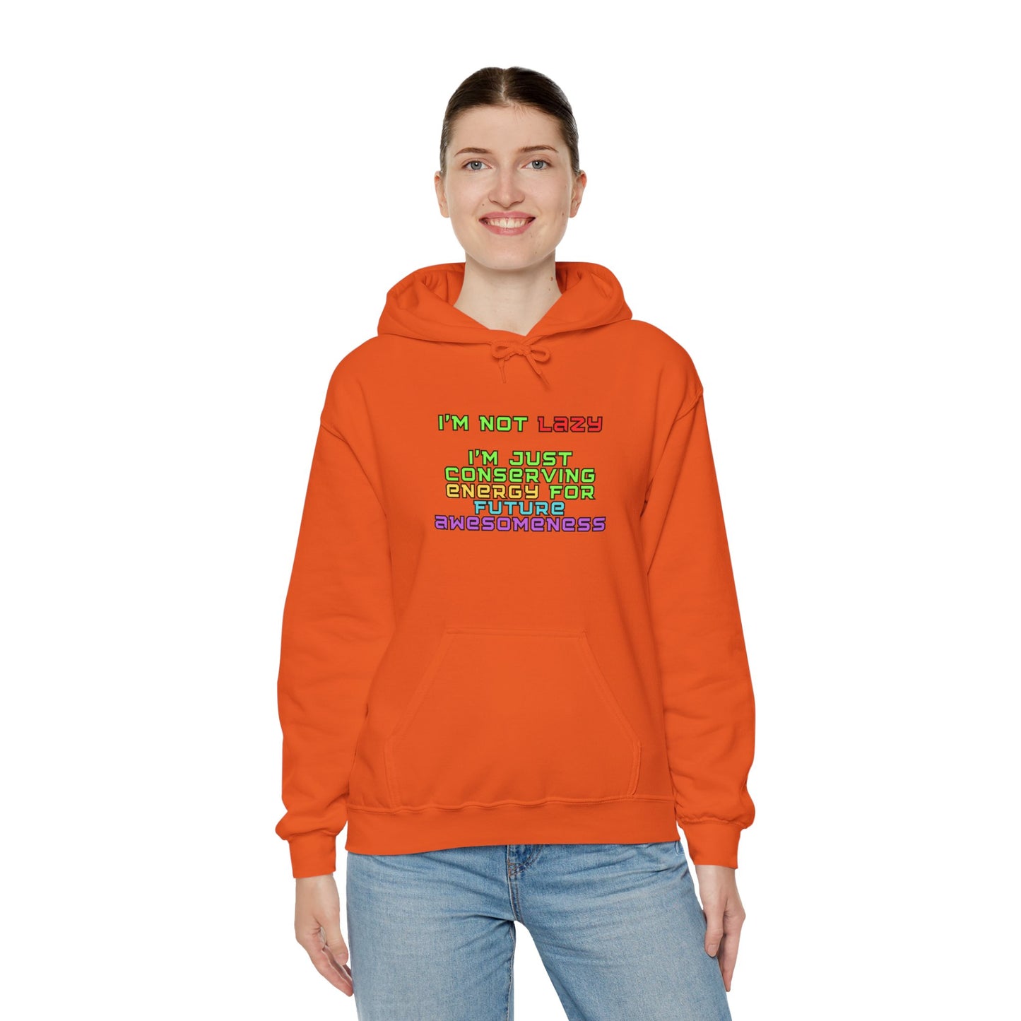 Unisex Heavy Blend™ Hooded Sweatshirt "I'm not lazy, I'm just conserving energy for future awesomeness."