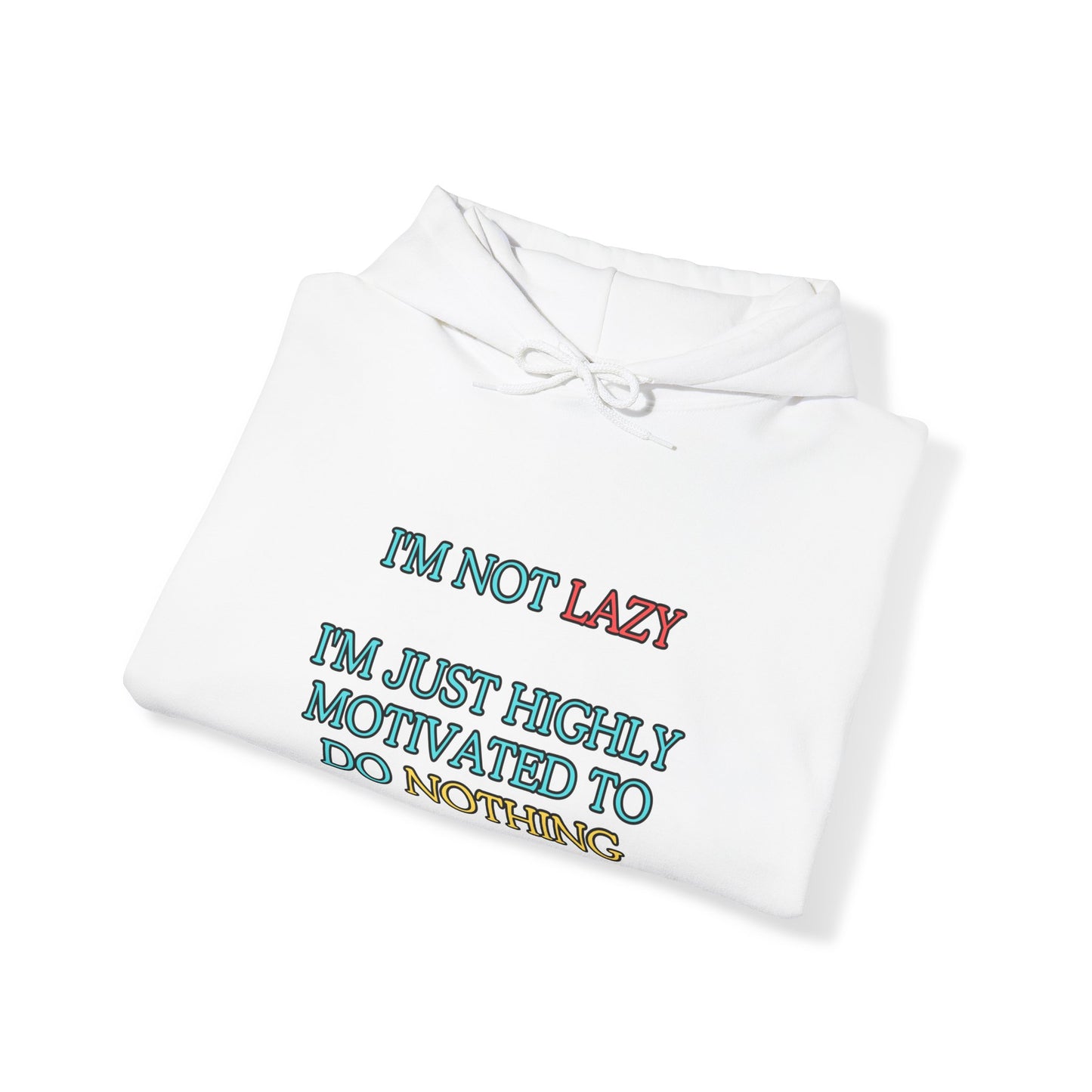 Unisex Heavy Blend™ Hooded Sweatshirt "I'm not lazy, I'm just highly motivated to do nothing."