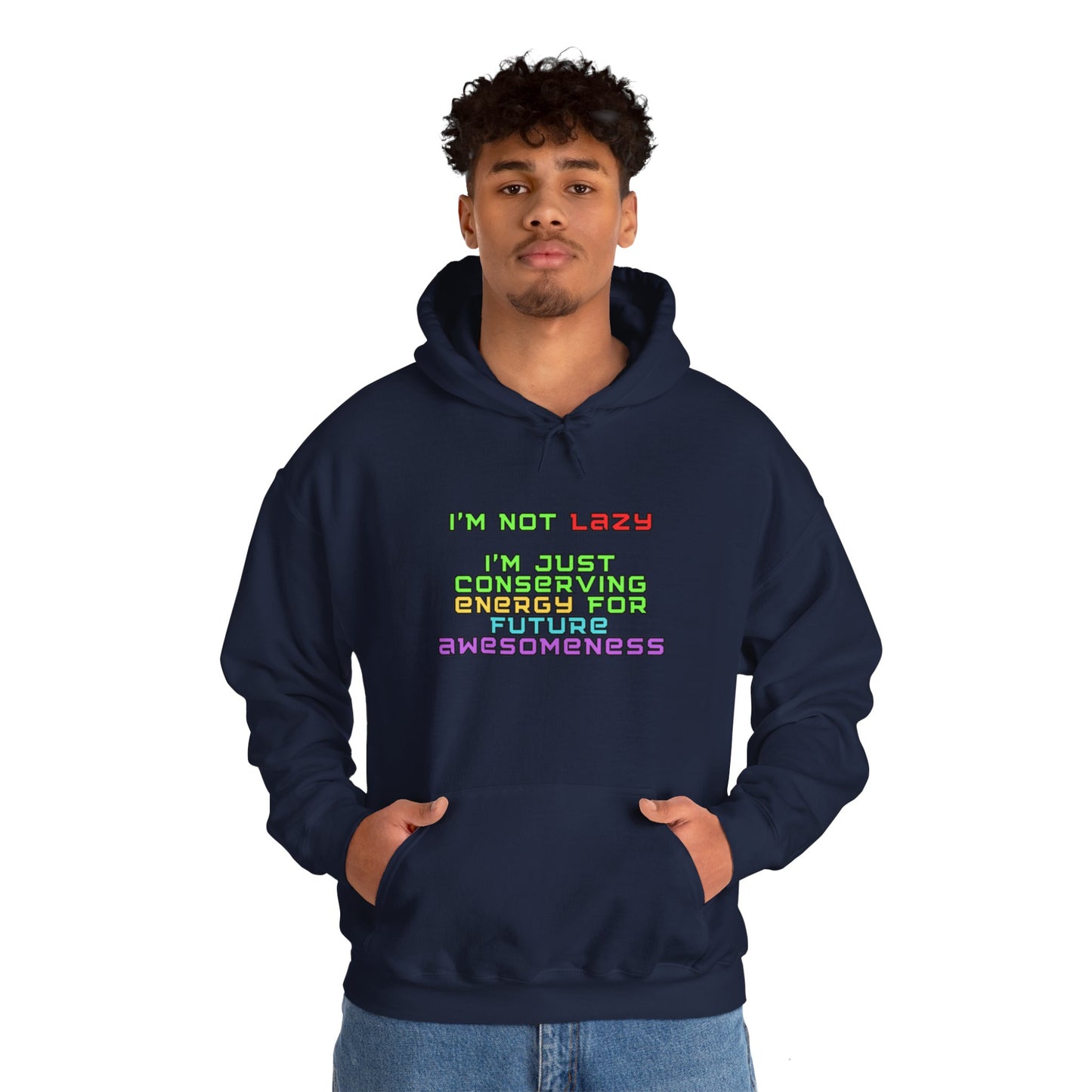 Unisex Heavy Blend™ Hooded Sweatshirt "I'm not lazy, I'm just conserving energy for future awesomeness."