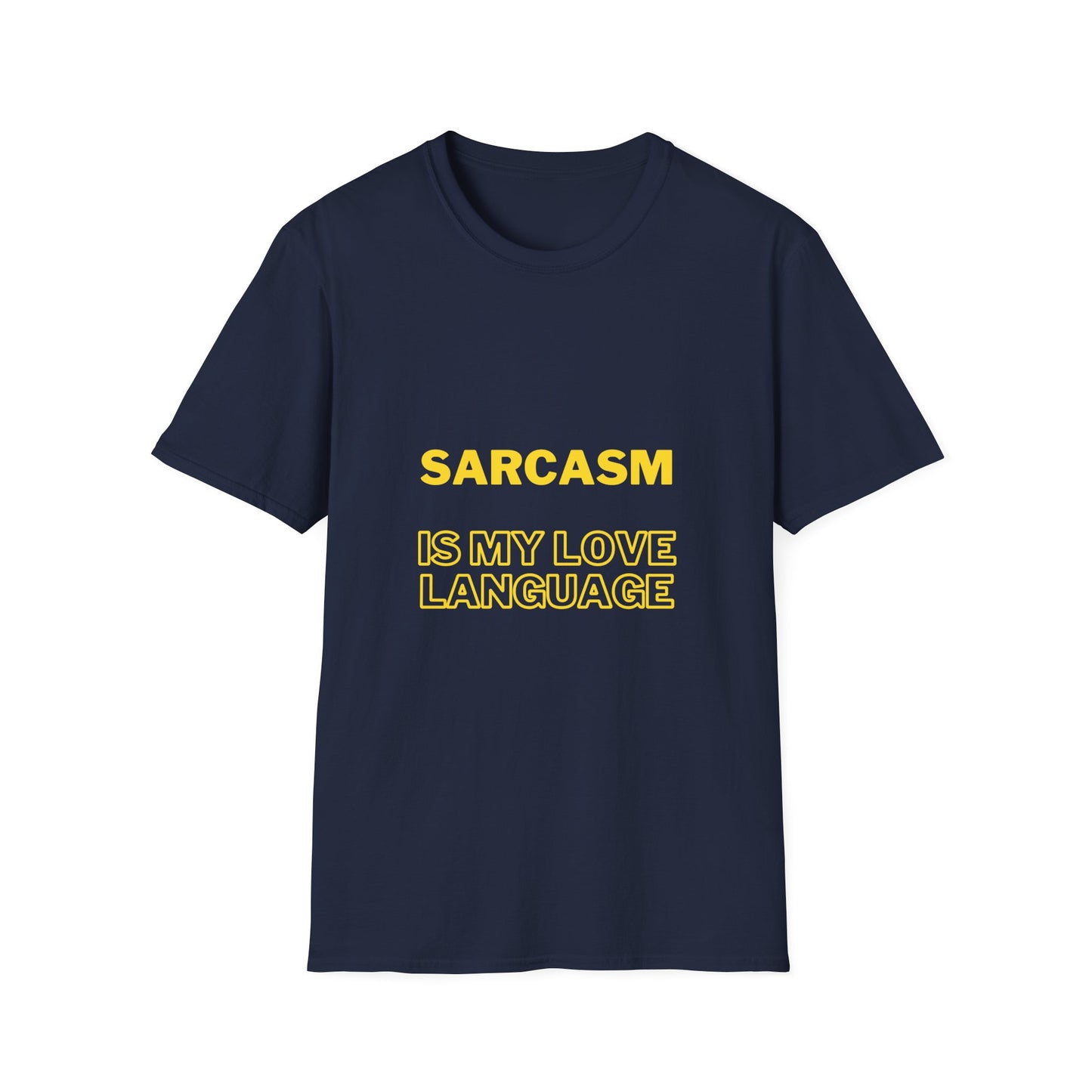 Unisex Softstyle T-Shirt "Sarcasm is my love language."