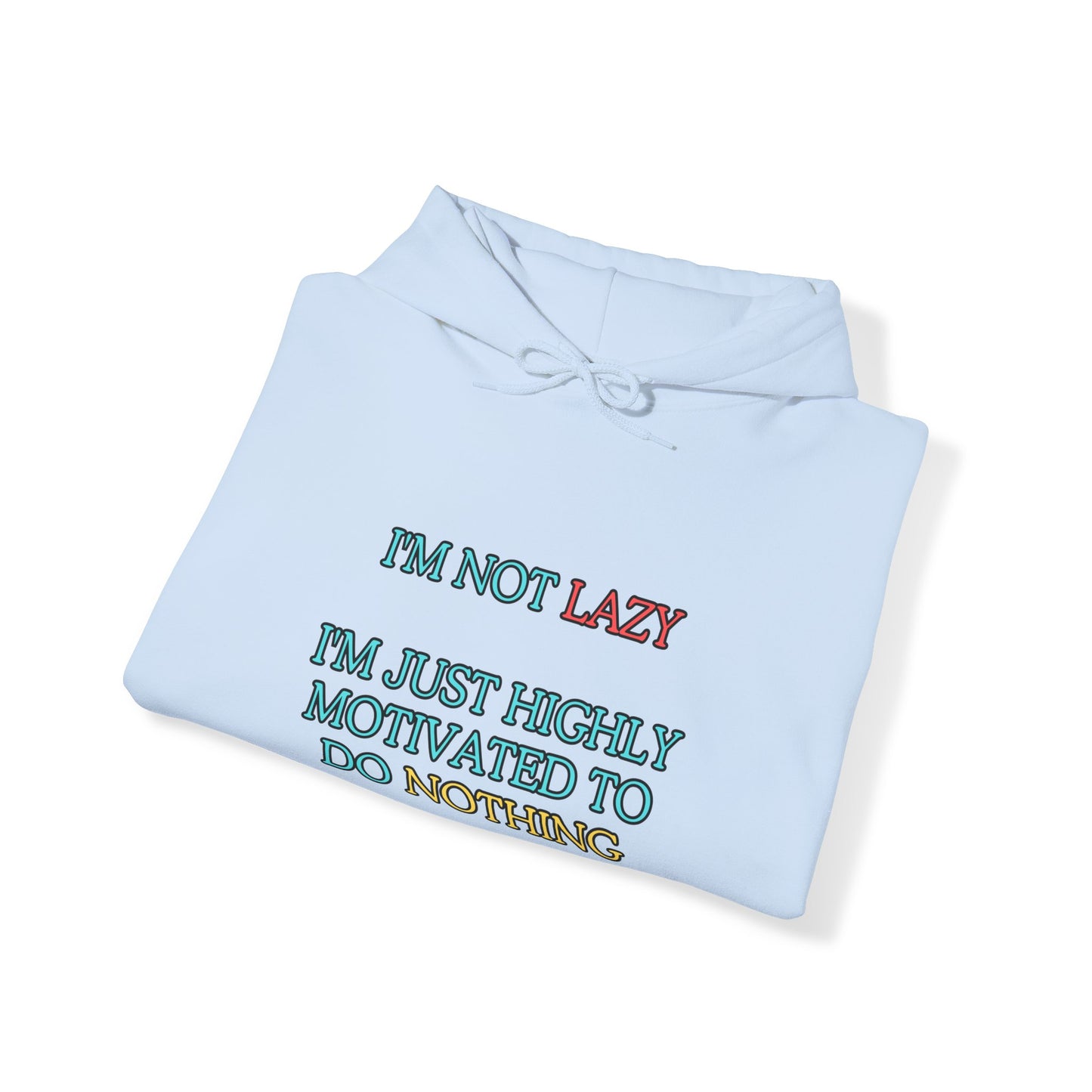 Unisex Heavy Blend™ Hooded Sweatshirt "I'm not lazy, I'm just highly motivated to do nothing."