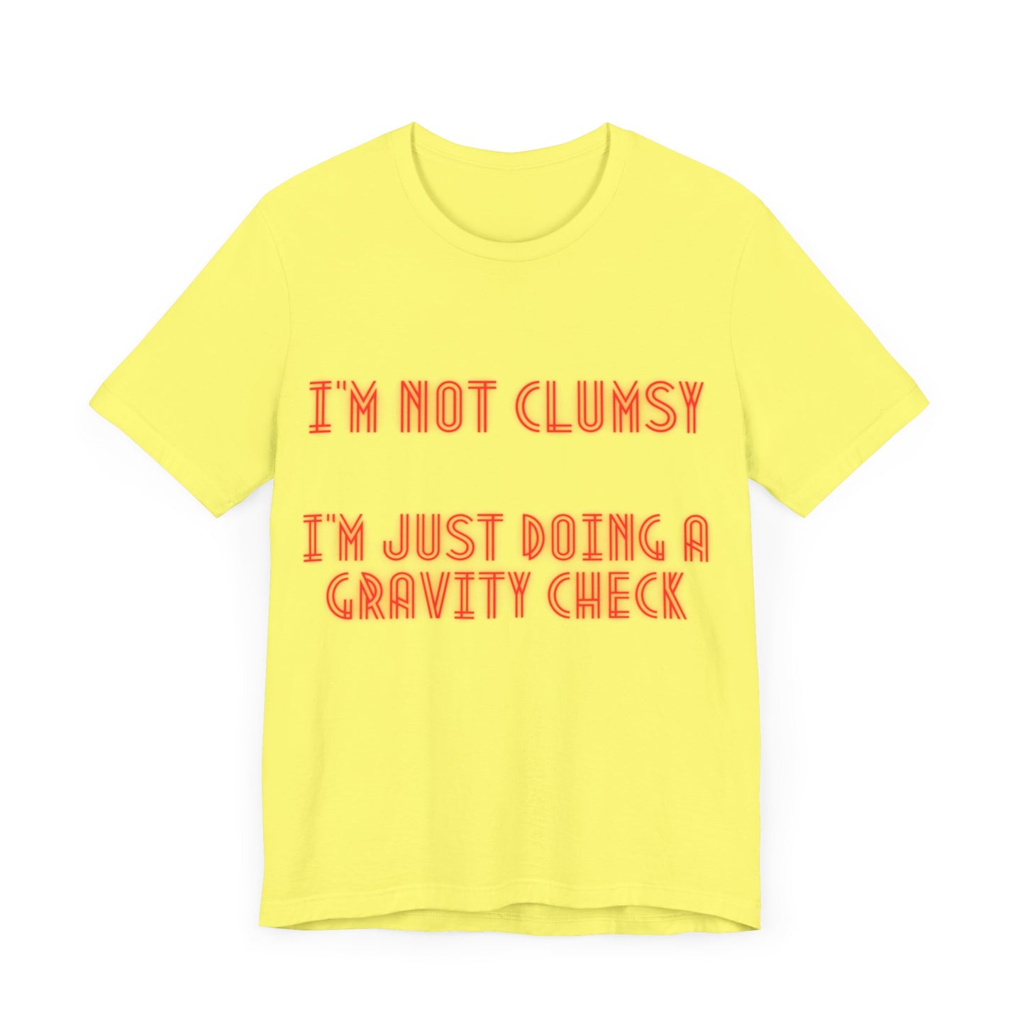 Unisex Jersey Short Sleeve Tee "I'm not clumsy   I'm just doing a gravity check"