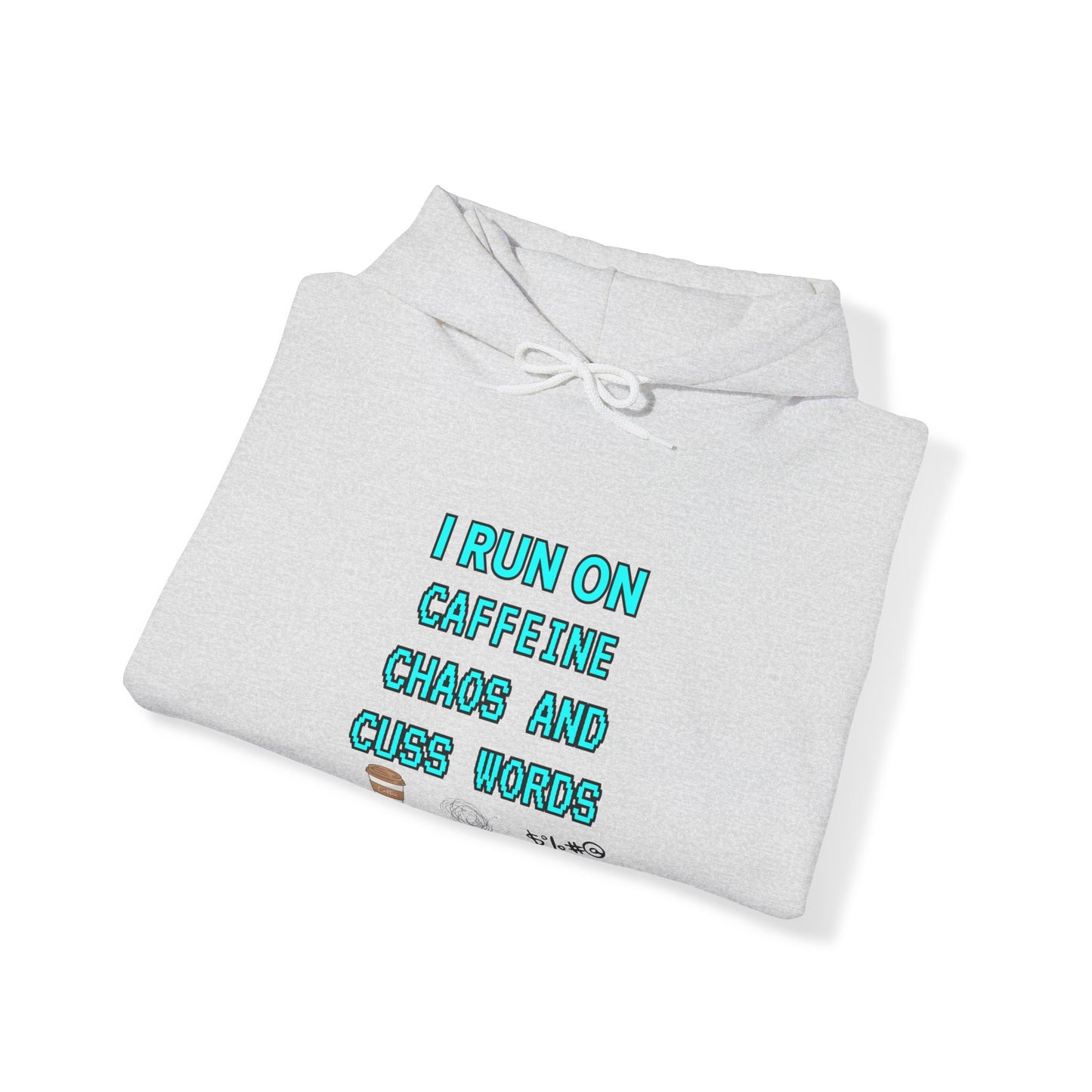 Unisex Heavy Blend™ Hooded Sweatshirt "I run on caffeine, chaos, and cuss words"