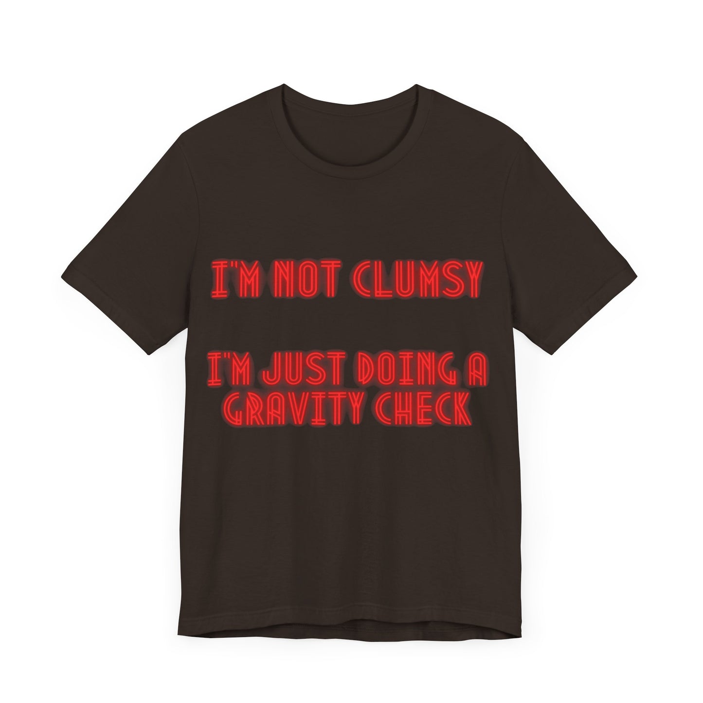 Unisex Jersey Short Sleeve Tee "I'm not clumsy   I'm just doing a gravity check"