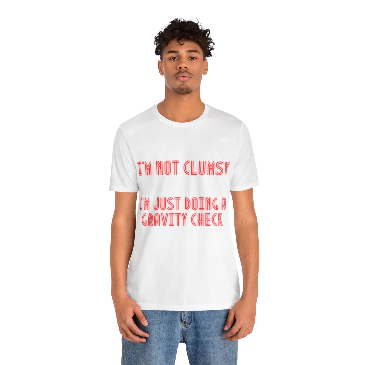 Unisex Jersey Short Sleeve Tee "I'm not clumsy   I'm just doing a gravity check"