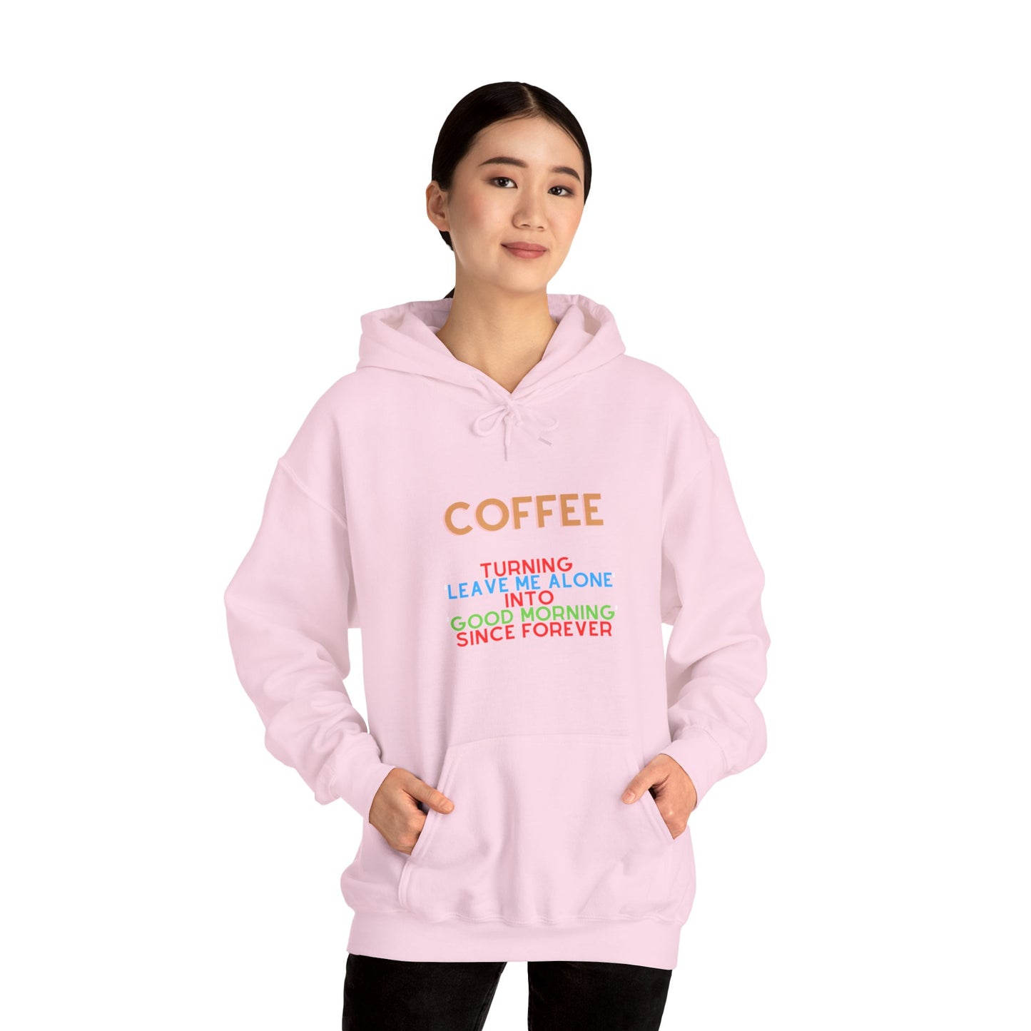 Unisex Heavy Blend™ Hooded Sweatshirt "Coffee: Turning 'leave me alone' into 'good morning' since forever."