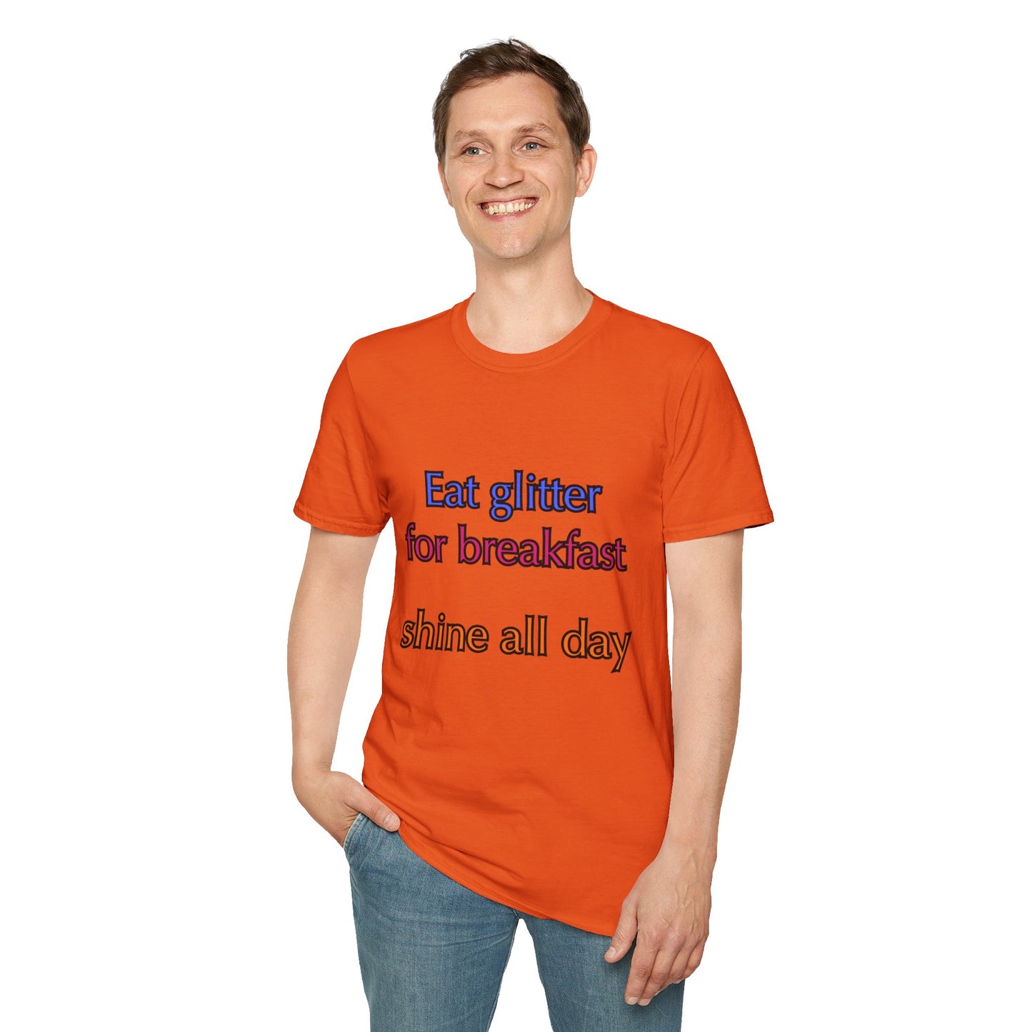 Unisex Softstyle T-Shirt "Eat glitter for breakfast and shine all day."