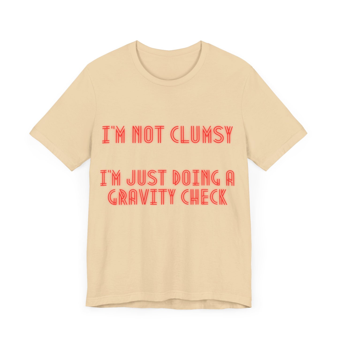 Unisex Jersey Short Sleeve Tee "I'm not clumsy   I'm just doing a gravity check"