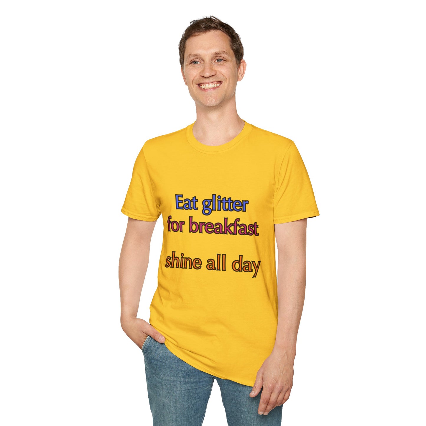 Unisex Softstyle T-Shirt "Eat glitter for breakfast and shine all day."