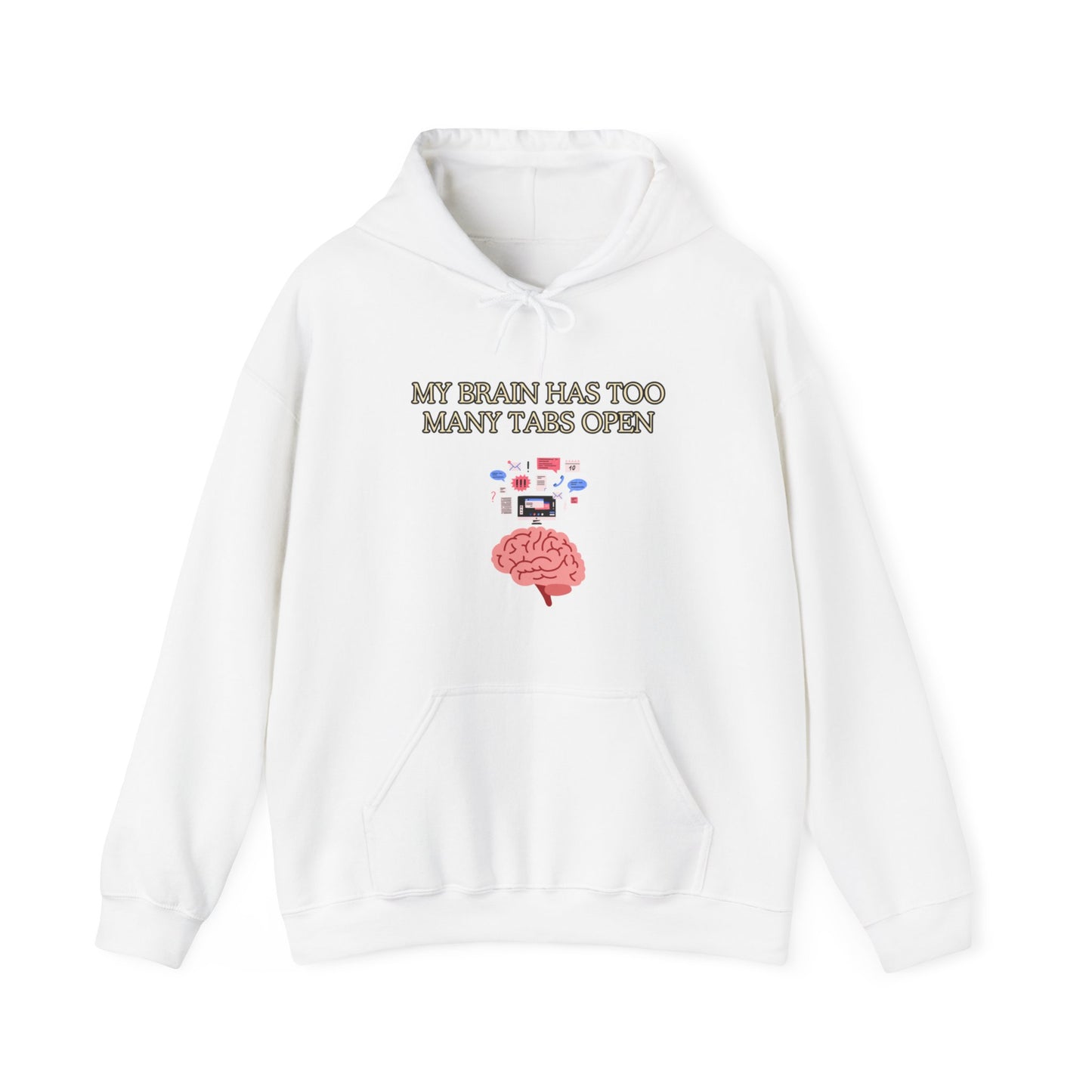 Unisex Heavy Blend™ Hooded Sweatshirt "My brain has too many tabs open."