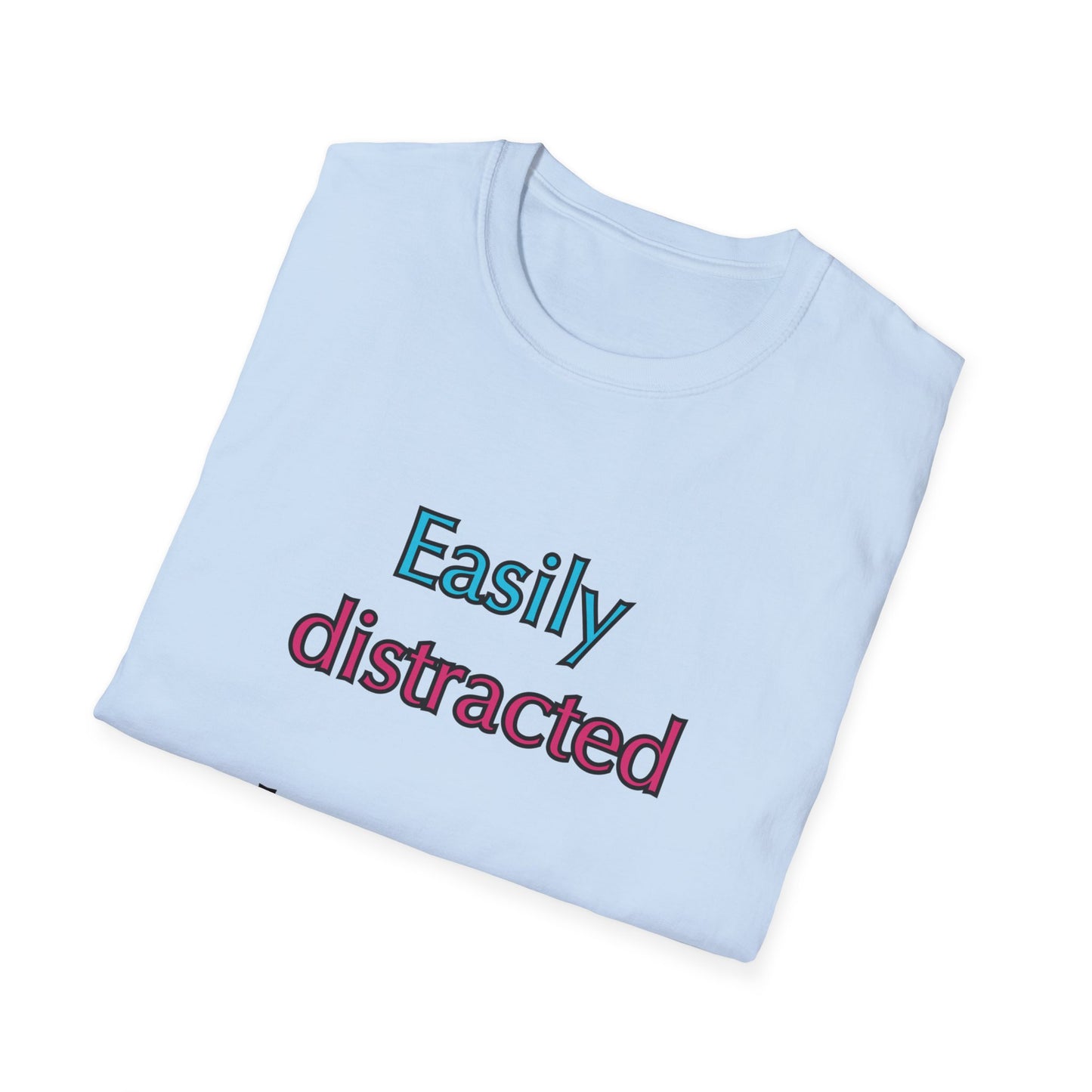 Unisex Softstyle T-Shirt "Easily distracted by pizza."